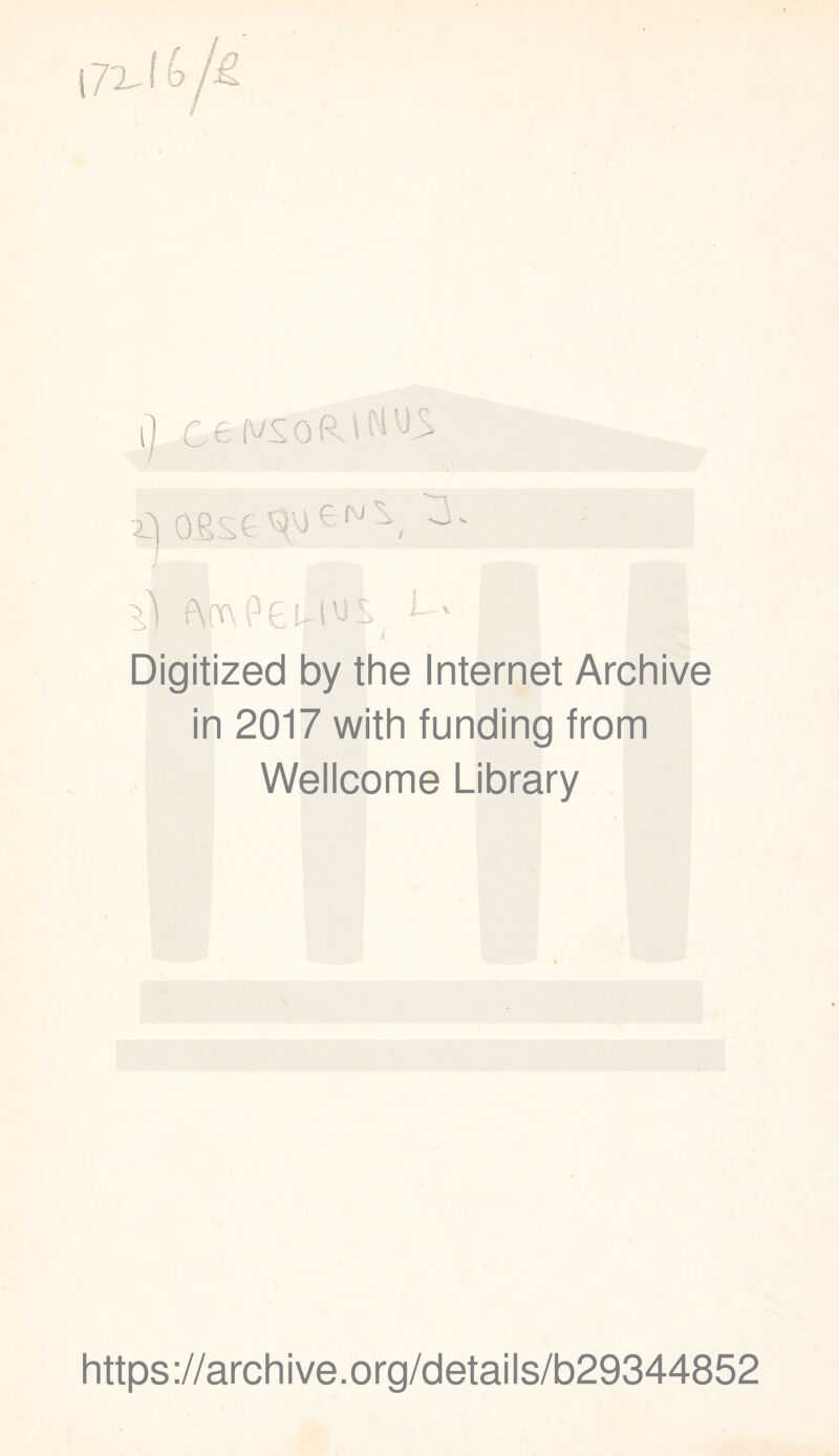 Digitized by the Internet Archive in 2017 with funding from Wellcome Library https ://arch i ve. org/detai Is/b29344852