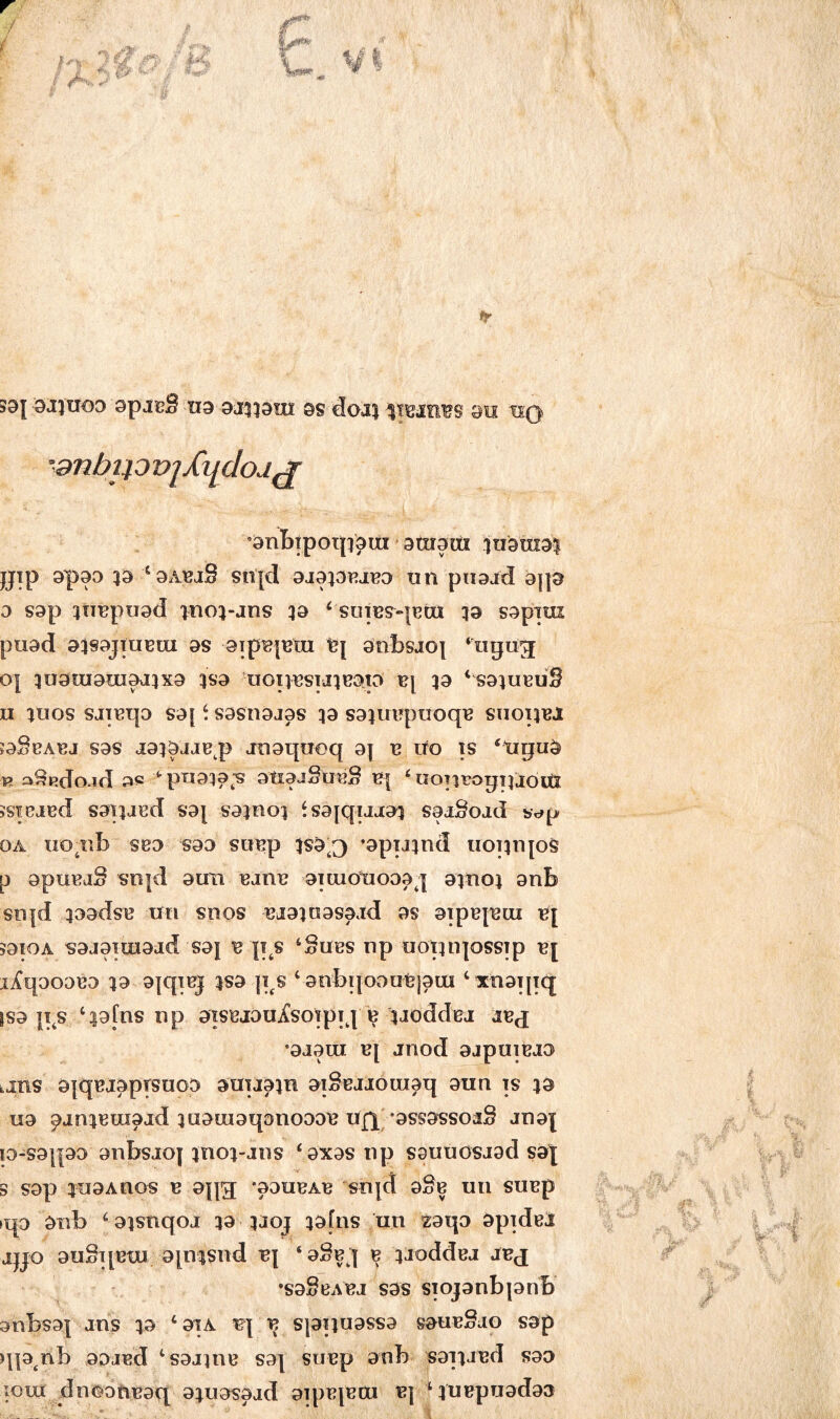 saj ^Jîuoo spjteS na ajîpm as an iîq 'anI)tpoi|îaui atnam luaraai 0ip apaa ja ‘aAmS sn[d aaapRjiîa un pnajd apa O sap îîi^puad inoi-jns ^a ^ suiBs-iBtu la sapiuz puad aîsajtuBui as aïp^|Btn 9iibsjo| ‘ngu3[ o| îuaiuaniaaîxa îsa uop^siaieap îa ‘sa^uBuS U îuos sjpqa saf î sasnajas ^a saïuiïpiioqi? siiopisl ïaSeA^j sas japjJB^p jnaquioq a| ^ no ts ‘tigua ¥> ii^Rdojd a« ' pTia:|a;s atiajSuîîS ‘ uo]îroggioitî îSïejBd sagaEd sa| saînoi tsajquja^ sajSoad bvp OA uo^nb sea saa suEp îsà^3 ’apu^nd uogiqoS P apuEjS sn|d auti ejue aiuiotiooaq a:|Tioj anb sn|d laadsE un snos Ejaïuasaïd as aipE[Éui e| 5apA sajaimaad saj e p^s ‘Sues up uopiqossTp ej iXqaooEa ja Qjqpj :|sa p^s ‘ anbqoaufejaui ‘xnaipq isa P,s ‘îafns np apEjaUi^soipTj e îjoddej æej •ajaui E[ jnod ajpuiEja Lins aiqEjappuoa auïjain aiSEjjouiaq aun is la ua ^juîEEuajd îuaiuaqonoaoE u£|'assassojS jna][ lo-sapaa anbsjo| înoî-jns ‘axas np sauuosjad sa| s sap îuaAnos b apg -aauEAE sn|d aSe un suEp iqa anb ‘aîsnqoj la laoj lafns un ^aqa apidsl jjjo auSqEoi a[nîsnd e^ ‘aSEq e îJoddBJ jej •saSeAEJ sas sTojanb|anb anbsai ans la ‘aiA e sjaiiuassa sauESao sap qp^nb apjEd ‘sajuiE sa| suEp anb sagjEd saa pm dnooftEaq a^uasaad aipEjECu v.\ ‘lUEpuadaa ’dnbiio oiX^doj.^