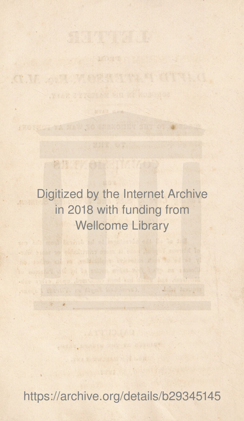 Digitized by the Internet Archive in 2018 with funding from Wellcome Library % https://archive.org/details/b29345145