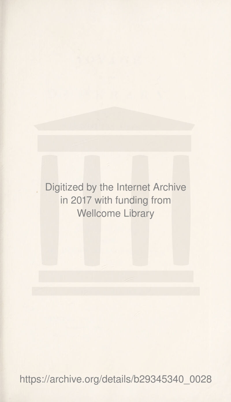 Digitized by the Internet Archive in 2017 with funding from Wellcome Library https://archive.org/details/b29345340_0028