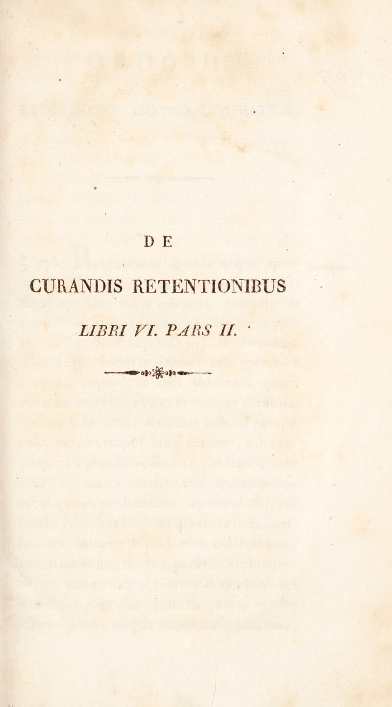 CURANDIS RETENTIONIBUS