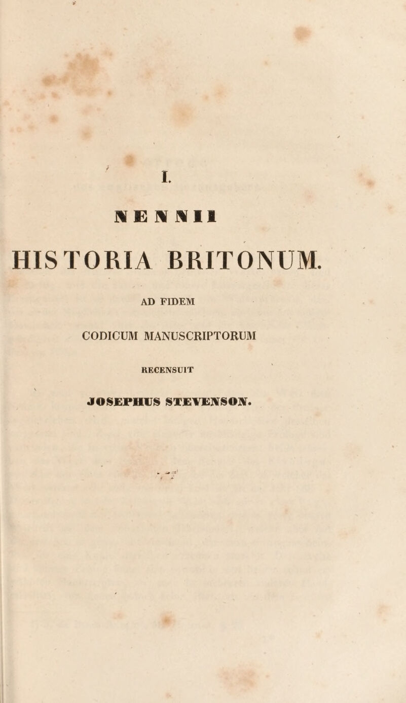 MEMMII HISTORIA BRITONUM. AD FIDEM CODICUM MANUSCRIPTORUM RECENSUIT JOISEPHIJS
