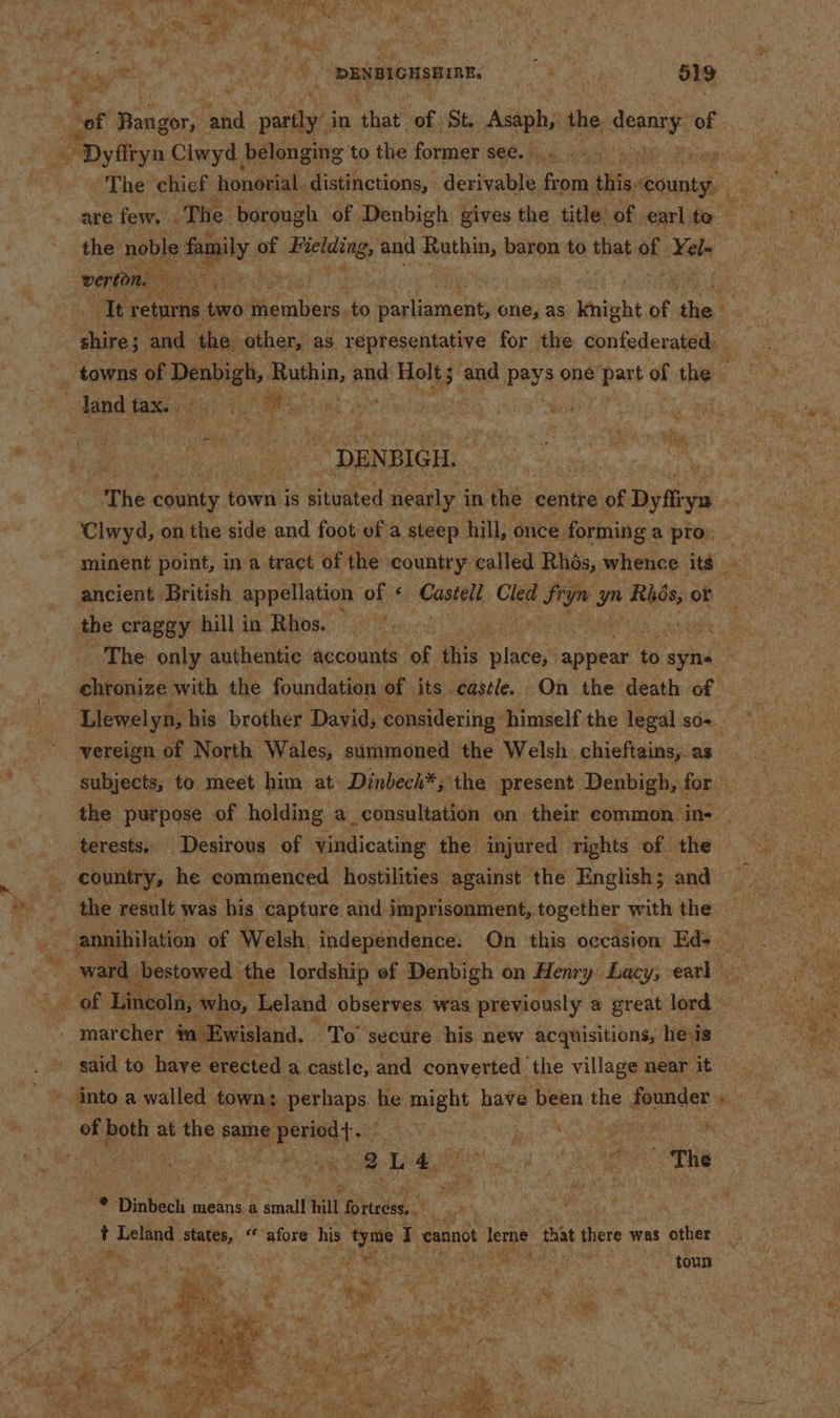 the noble fly st of Fielding, and Hythins baron oo hate, f Yels “DEN BIGH. ‘Clwyd, on the side and foot of a steep hill, once forming a pro: the craggy hill in Rhos. : vereign of North Wales, summoned the Welsh chieftains, as terests, Desirous of vindicating the injured ‘rights of the said to have erected a castle, and converted the village near it vo: 2 Way iy Bee Se * Dinbech means a ¥ eal hill preeeg Me . t Leland states, ‘i afore a tyme I ‘cannot lerne that there was other J °  4 Me ag i , 4 A a te : 2 \ f * ' toun a ot E as