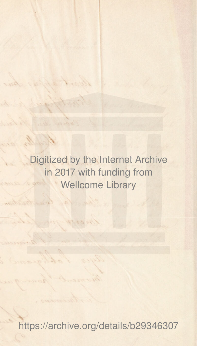 Digitized by the Internet Archive in 2017 with funding from Wellcome Library https://archive.org/details/b29346307