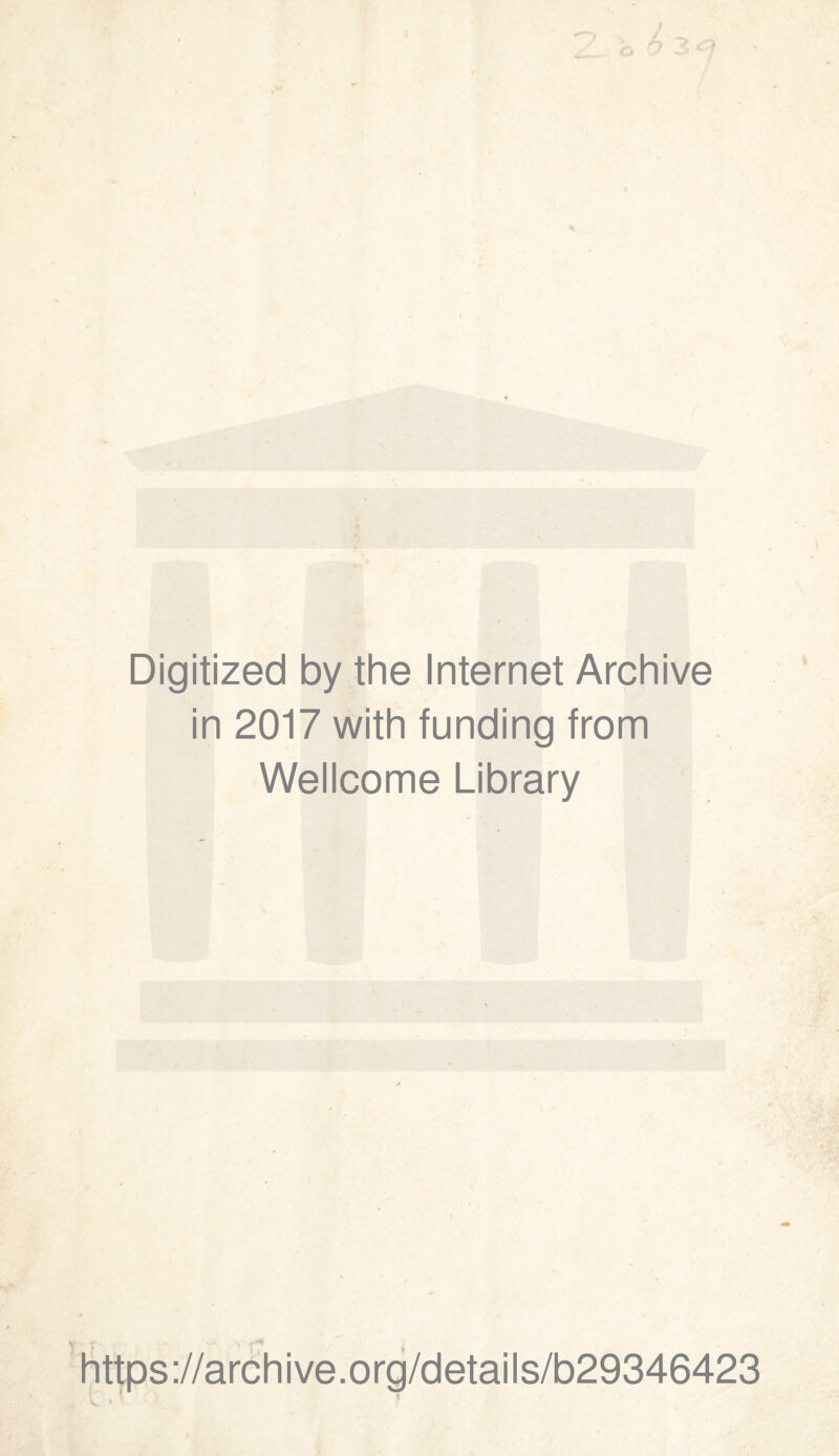 Digitized by the Internet Archive in 2017 with funding from Wellcome Library https://archive.org/details/b29346423