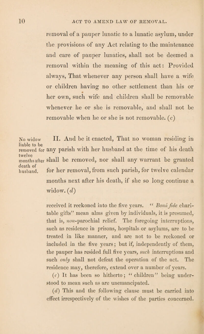 XI. And be it enacted, That every clerk to the justices clerks to shall once in each year, (that is to say,) as soon as may be justices an- after the first day of January, make up, in the form of the n'!1a1!lcyatore. schedule (A.) annexed to this act, and forward to the clerk turn of sum- of the peace a complete list of summonses issued, applica- ™onses> °>- tions heard, and orders made as aforesaid since the first day to^he clerks of January of the year preceding, by the justices to whom he of the peace; acts as clerk; and every clerk of the peace shall receive such lists, and shall, on demand of the clerk to the jus¬ tices, acknowledge under his hand the receipt of any such list, and shall preserve the said lists, and shall, as soon as may be after the receipt of such lists, transmit copies thereof, who sha,i duly certified, to her Majesty’s principal Secretary of p'iesl'hereTf State for the Home Department, and shall also transmit a to the Secre- list of all the cases in which appeals have been made to the tary °f ®:t^e court of quarter sessions during the same period, with the appeals. • result of every such appeal; and it shall be lawful for the justices of the peace, at their respective general quarter ses¬ sions of the peace, to make and settle a fee or fees to be paid to every such clerk to the justices for every such list; and on production by any such clerk to the justices of the acknowledgment by the clerk of the peace of the receipt of such list, the treasurer of the county shall pay the fee so made and settled, and due in respect of any such list, out of the county stock in the hands of such treasurer. XII. And be it enacted, That the poor law commissioners p0oriaw may, by order under their hands and seal, prescribe the commis- duties of the masters to whom poor children may be appren- p^cdbe the ticed, and the terms and conditions to be inserted in the duties of indentures by which such children may be so bound as ap- Roor aPPren” prentices ; and every master of such apprentice who wil- masters neg- fully refuses or neglects to perform any of such terms or lecting to ful- conditions so inserted in any such indenture shall be liable, nabVe'to upon conviction thereof before any two justices, to forfeit penalty, any sum not exceeding twenty pounds ; and that after the Guardians to first day of October next no poor child shall be bound b1i1'i,p1rPor apprentice by the overseers of any parish included in any apprentices such union, or subject to a board of guardians, under the instead of provisions of the first-recited act, but it shall be lawful for overseers- the guardians of such union or parish respectively to bind any such poor child to be an apprentice, and in such case the indentures of apprenticeship shall be executed by the said guardians, and shall not need to be allowed, assented to, or executed by any justice or justices of the peace, and the guardians shall have all the powers for binding or assigning any such apprentice which are now possessed by overseers, and shall cause all apprentices so bound or assigned by them to be registered by their clerk according to the form pre¬ scribed by the statute of the forty-second year of the reign