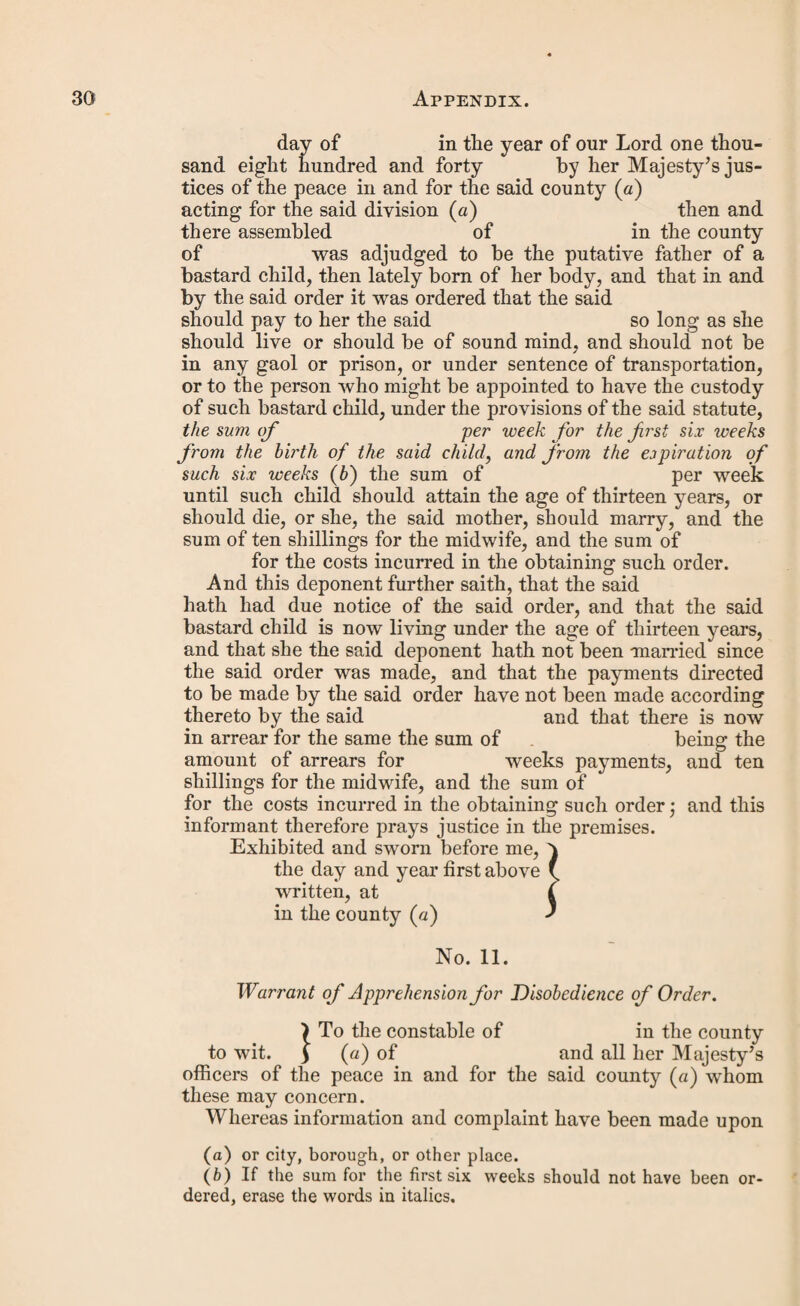 CERTIORARI—continued. recognizance, 307. return, 308. proceedings on return to, being made, 308. costs of, 309. CHANNEL ISLAND PAUPERS.—See Scotch. CHARGEABIL1TY, 4, 28. whether past suffices, 5. how constituted, 6. complaint of, 12. certificate of, 28. evidence of, without certificate, 30. notice of, 31. form of, 32. of lunatics, 54. CHILDREN, age of nurture of, 6. cannot he removed from their mothers, 107. mother punishable for neglect of bastard, 322. CHIMNEY SWEEPERS’ APPRENTICES, 196, 203. COMPLAINT OF CHARGEAB1LITY, 12. form of, 13. of unauthorized person, a nullity, 35. CONDITIONAL HIRINGS, 168. COSTS, 309. of maintenance, 311. how recoverable, 312. where the order is abandoned, 47, 71. of mandamus, 301. under suspended order of removal, 42. how enforced, 44 of removal of lunatics, 54. order for forms of, 58. of removal of Scotch, Irish, &c. paupers, 62. of proceedings in bastardy, 318, 321. D. DATES IN EXAMINATIONS, statement of, 26. DISPENSATION AND DISSOLUTION OF SERVICE, 176. DIVIDED PARISHES, removal to, 8. DOCUMENTS referred to in examination, 25.