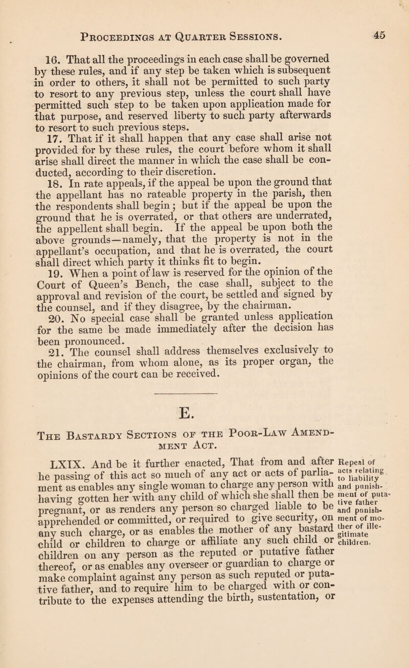 day of in the year of our Lord one thou¬ sand eight hundred and forty by her Majesty’s jus¬ tices of the peace in and for the said county (a) acting for the said division (a) then and there assembled of in the county of was adjudged to be the putative father of a bastard child, then lately born of her body, and that in and by the said order it was ordered that the said should pay to her the said so long as she should live or should be of sound mind, and should not be in any gaol or prison, or under sentence of transportation, or to the person who might be appointed to have the custody of such bastard child, under the provisions of the said statute, the sum of per week for the first six weeks from the birth of the said child, and from the expiration of such six weeks (b) the sum of per week until such child should attain the age of thirteen years, or should die, or she, the said mother, should marry, and the sum of ten shillings for the midwife, and the sum of for the costs incurred in the obtaining such order. And this deponent further saith, that the said hath had due notice of the said order, and that the said bastard child is now living under the age of thirteen years, and that she the said deponent hath not been -married since the said order was made, and that the payments directed to be made by the said order have not been made according thereto by the said and that there is now in arrear for the same the sum of being the amount of arrears for weeks payments, and ten shillings for the midwife, and the sum of for the costs incurred in the obtaining such order; and this informant therefore prays justice in the premises. Exhibited and sworn before me, the day and year first above written, at in the county (a) No. 11. Warrant of Apprehension for Disobedience of Order. } To the constable of in the county to wit. $ (a) of and all her Majesty’s officers of the peace in and for the said county (a) whom these may concern. Whereas information and complaint have been made upon (a) or city, borough, or other place. (b) If the sum for the first six weeks should not have been or¬ dered, erase the words in italics.
