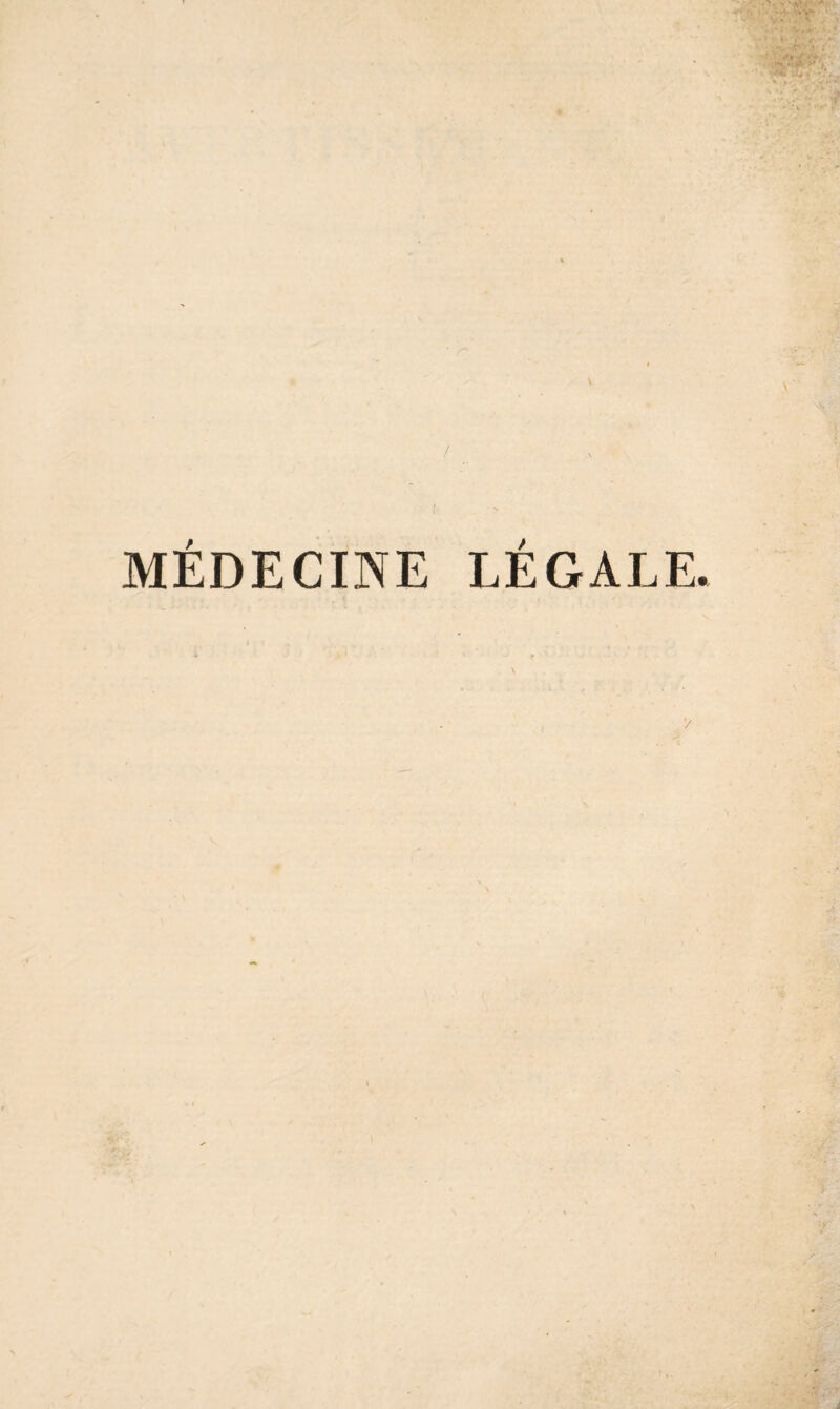 / MÉDECINE LÉGALE.