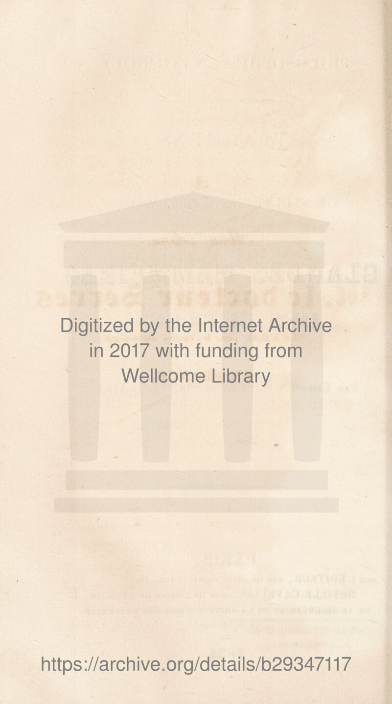 Digitized by the Internet Archive in 2017 with funding from Wellcome Library https://archive.org/details/b29347117