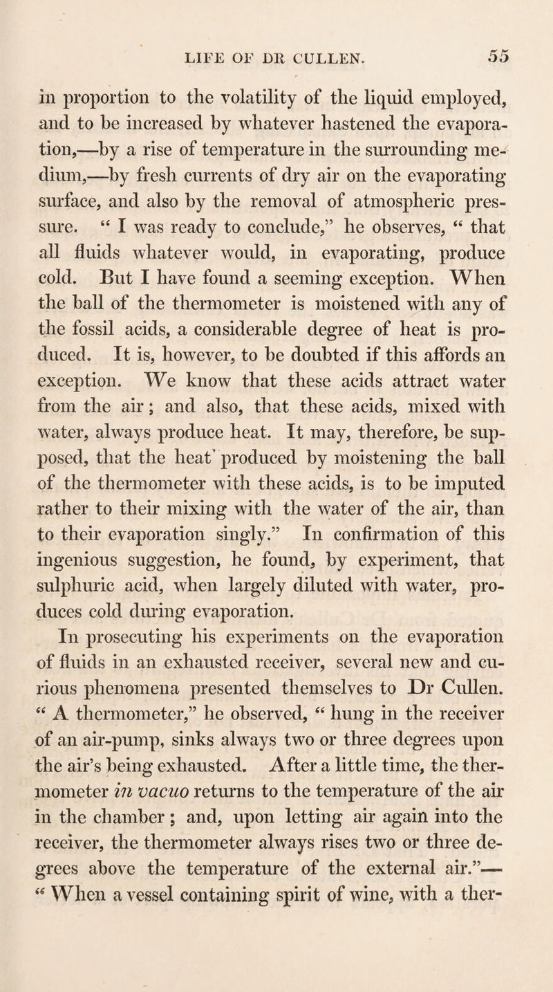 CORRESPONDENCE WITH LORD KAMES. 595 to consider it. I heard of Dr Alston's experiment when I was last at Edinburgh. I believe that lime may continue long to give out its virtue, and that is enough for your purpose; but that the lime-water continues so long as the Doctor alleges of the same degree of strength, I must have other proof than the Doctor’s taste. Your reasoning from this experiment seems to me proba¬ ble and just; but, before we rest upon it, we must have it deter¬ mined whether lime directly by itself goes to the nourishment of Vk plants, or if it operates only in preparing the nourishment, or if both are true: on these points you fluctuate a little. Upon any of the three suppositions, we may account for lime being in time exhausted ; but it is only on the second that I can account for exhausted limed ground being worse than before. Mr Mure of Caldwall has engaged to procure me specimens of the two kinds of lime from the shire of Ayr you informed me of; when I have got them I shall enter upon experiments that I hope will throw light upon the whole affair of liming. Be so good, at your leisure, as to answer a demand I made you formerly, that is, let me know what are the ten crops Mr Simson takes after liming. So far I had proceeded in sketching a letter to you yesterday, and perhaps would have delayed sending it, till I had got time to say more on this and other subjects ; but a piece of news I got to-day has determined me to write to-night, and obliged me for dispatch, too, to employ an amanuensis. Hercules Lindsay has got advice to-day that his presentation came to Mr M‘Mil Ian’s hand at Edinburgh last post, and at the same time 1 am certain¬ ly informed there is none for me : I expected they would have come together, but I am much afraid you have considered it too much as an affair that would pass of course, and that Baron Maule has been very cool on the subject. At any rate, I think this will allow him to remind the Duke of it; and l shall beg soon to hear from you upon the subject. I am not so anxious about getting this professorship, that I pay pretty dear for, as I am to be determined, whether I get it or not; the getting it sooner or later will make a considerable odds in its value, as matters stand at present in the college. One professor turned P p 2