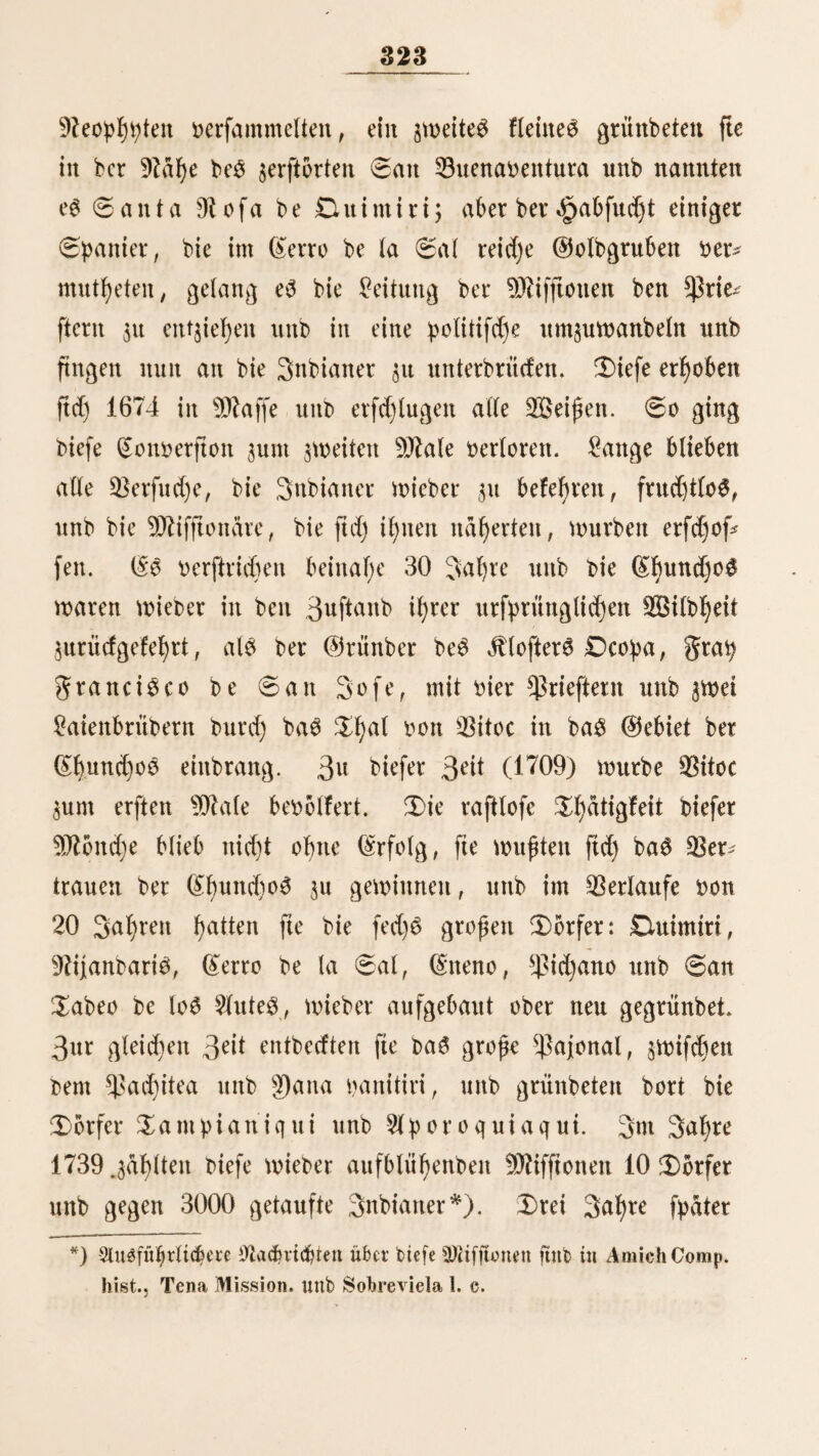 367 D)ie Söebolferung oon $eru f)at ftd), feit ber Eroberung burd) bie (Spanier, auf eine faft unglaubliche Söeife oermin* bert. 2ßenn man bie 23efd)reibung ber ÄriegSljeere liest, bie ben SncaS $u (Gebote ftanben, mie fte ein £ereS, ®omarra, ©arcilafo ttnb bie übrigen altern <£jiftoriograpf)en f^ilbern, ober menn man bie Ruinen ber 9ftiefenbaumerfe itnb bie ber ja^Üofen Stabte unb Dörfer, bie ftd) burd) ganj $eru er* ftreden, betrachtet, fo begreift man faum, mie eS moglid) mar, bafü ftch baS £anb im Beraume oou brei 3af)tf)un* berten fo fel)r entoblferte. 2Bdl)renb eS sur B^t ber (Srobe* rung nocfj ein £eid)teS mar, in fur^er 3e^ eine 2lrmee oon 300,000 9ttantt aufsuftellen unb nod) ein anbereS eben fo bebeutenbeS Oteferbeljeer ju bilben, fo fbmten je^t bei aller 5lnftrengung ber Regierung faum 10 bis 12,000 Solbaten oerfammelt merben. 9tad) ber Byfang oon 1836 ^at $eru nic^t einmal ooll 1,400,000 -üftenf^en, alfo nid)t gan§ fo oiel als früher baS ^Departement ßusco sdf)lte. Seiber ftnb unS feine and) nur annafjerungSmeife Angaben über bie frühere 23olfSsai)l befannt, unb menn fte eS and) mdren, fo fönnte bie Ba^ nur fdjmer auf baS je^ige ^eru rebucirt merben, ba SBolioia, ein £f)eil oon Buenos 2lpreS unb (So* lumbia nod) sum mädjtigen Oteidje gehörten. 3d) führe nur ein SBetfpiel an, mie fetyr jtd) bie (Sinmof)nersaf)l oerminbert hat* 9kd) ber Angabe beS $abre Sütelenbes*) maren fürs nad) ber Eroberung in ber $farrgemeinbe ^ucallama, in ber $rooin§ (Sfyancap, 30,000 tributpflichtige Snbianer**) (oon *) Tom. I. pag. 328, f^oit tton Uüoa citiri. **) 3)et $abre (Eigneres gieBt im 1579 nur 1,500,000 (Sintoob* ner üon $etu au, es tft aber toobl gu Bemerfen, ba§ baruuter nur (triButyflicbtige t>om 18ten Bis 50jien berfianben ftnb.
