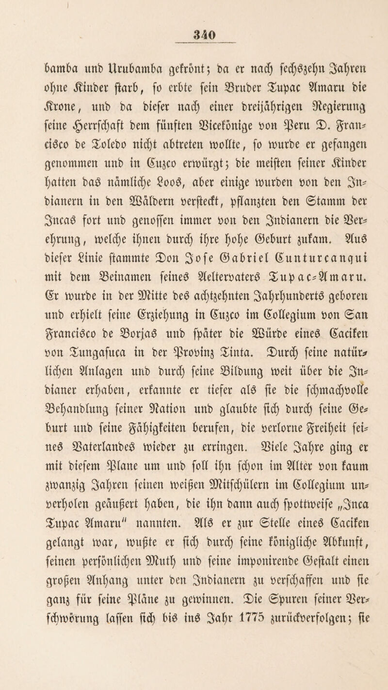 39 0ie britte au$ ber $eif)e ber Lagunen \)z\ft „90loro* co d)a *)) an ihren Ufern ftef)en einige Raufer mit Dloften äitrn ©ntfdjmefeln ber ibubferer§e, 0ie ©ruben, bie biefe Wie* tatte liefern, liegen am füblichen 25ergabl)ange bid)t am 2Bege, ber oom ©orbillerarücfen l)innnterfüf)rt, grüfjer mürben fte auf Silber gebaut unb blieben bann, ba bie Ausbeute §u ge* ring mar, oiele 3al;re unbearbeitet liegen* ©rft in neuerer 3eit mürben fte mieber in Angriff genommen unb merben jefct auf Tupfer gegraben, 0er Bergbau auf biefeö Metall mürbe früher in $eru, tro£ ber fel)r großen Stenge non Äupfer* er^en, burdjauS oernadjläßigt, $or menigen 3af)ten fjaben fiel) §met Banner, 0on grattci^co 33cue unb ^r, ©. dl. Pflüder, oereinigt, um an oerfdgebenen fünften einen fgfte* matifdjen Äupferbergbau §u führen, 33ei ber Umftd)t unb raftlofen 50^ättgfeit, momit biefe6 foftfpielige Unternehmen, befonber£ burdj ben ledern biefer beiben Männer, geleitet mirb, fielet §u hoffen, ^ burdj «neu glücflidjen Erfolg gefront merbe. ©erne benü£e icf) biefe (Gelegenheit, bem §rn, Pflüder fyex. meinen innigften 0anf für bie ^af)U reidjen Sßemeife feiner h^ltdjen greunbfdjaft att^ubrüden, bie er mir mäljrenb meiner Wnmefenf)eit in $eru erzeigt hat, 3n ber 0iefe beS &ha^ liegt eine fieine ^acienba, 0uctu, mit einem Sdjmelmfen. 0ie ©rubeit beftttben ftdj am nörbltdjen ©ren^gebirge, Sie mürben aber fdjledjt abgegra* ben unb lohnen gegenmärtig ber Arbeit nid)t mehr, 0en namlid)en tarnen mie biefe ^aciettba führt and) ein ttorb* meftlid) oon ihr gelegener fef)r tytyx 25erg, Siefe coloffale sptyramibe ragt meit über alle in biefem Siftricte gelegenen *) £)er garfeenfee.