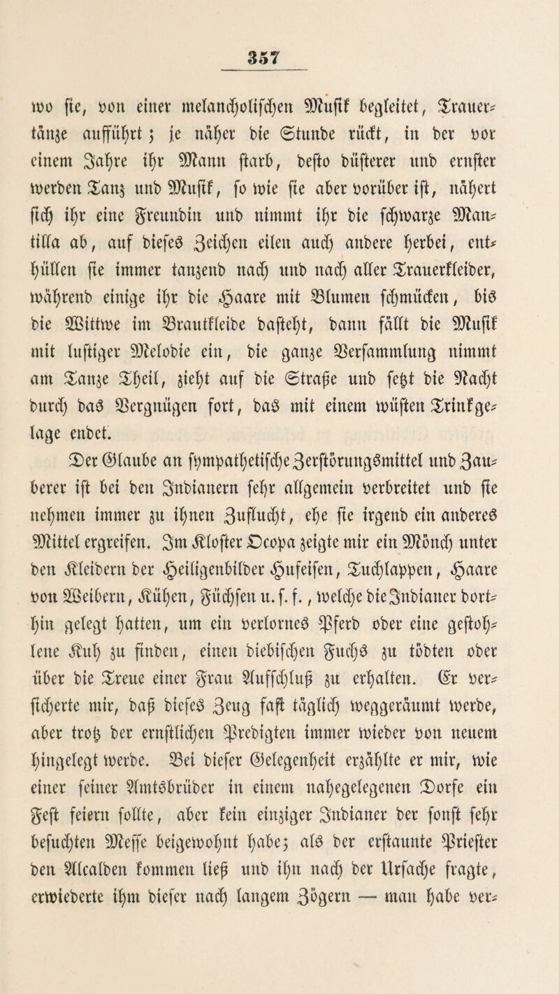 126 fange ^Pulvermagazine an. ©egenwärtig ift biefe Sefeftigung ifjrem totalen Dvittne nal)e, an einigen (Stellen ganz einge* fallen, bie Pulvermagazine zerftort, bie SB ege von Unratf) vollgepfropft ititb größtenteils ungangbar. 33on bat neun Sporen, welche bie Stabtmauer jäl;lt, ftnb bie PortabaS be ■üftaravilfaS, 53arboncö, ©od)arcaö, ©uabclupe, Sttatt Simon unb ©adao offen. Sie leiste ift bie fd)önfte; il)r folgt bie von SftaravidaS; bie brei übrigen, 9)lariinete, 93£oitfetrat unb Santa (Catalina, ftnb jugemaucrt. Sie Stabttfjore ftnb von 9?ad)t3 um 10 Ul)r bis borgen3 um 5 Itbr gefdjloffen. 23ei jebent Sfjore ftnb Souaitenwäd)ter, bereit Hauptaufgabe eS ift, baS ©infdjmuggelit von ungeprägtem Silber (Plata be pifta) zu verf)inbent* 91 ad) ber Sorftabt San £azaro fann bie Stabt nidjt gefd)loffen werben; von biefer §ttm Hauptwege nad) bem (Serro be PaSco ift bie fogenanttte „piortaba be ©ttiaS, wo §\var ein S^tnnSdjen, aber fein Stwr ift* SBorn gluffe l)er ift eS fel)r leidjt nad) ber Stabt §u gelangen, aud) werben von l)ier attS bie meiften Silber^ contrebanbe aus bem ©ebirge l)ineingebrad)t. 3u beit S3efeftigmtgen ber Stabt gehört and) baS fleinc aber f)ttbfd)e ©afted „Santa (Catalina, welches am füb* öftlid)en ©nbe ber Stabt §wifcbeit ber piortaba be ©odjarcaS unb ber von ©ttabelupe ungefähr 200 ©den von ber Stabt* mauer liegt* ©3 ift von giemlid) l)ol)cn SB allen umgeben unb von §wei S3aftionen ftanfirt* SaS Sintere biefer ©ita* belle ift l)übfd) unb viel reinlicher, als man eS im Sldgemei* nen in Peru gewohnt ift ju ftnbcn. Sod) baS fyängt von bem jeweiligen ©ommanbanten ab. Sie enthält SBaffen* magazine, baS fd)Were @efd)üjz unb bie ©aferne für bie Prüderie* Sdfott mehrmals ift Santa ©atalina ber Sih