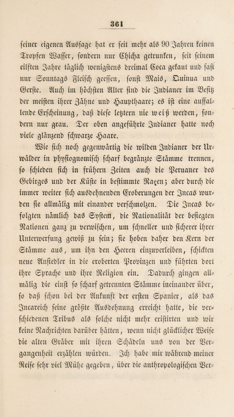 208 3« £inta ift eine öffentliche Lotterie, bie alle Tienftage auf bet $laja matjor auSgefpielt wirb. Der 5prei6 eiltet £oofe3 ift ein Veal; bet größte ©ewinnft beträgt 1000 (er, bie übrigen 500, 250, 100 k. Tie Verlaufet ber £oofe (©uerteroS) butd)5iel)en biö in bie fpate Vad)t bie (Straßen unb fd)reien ißt gellenbeS f/©iterte6, ober fte felgen ftd) an ein Keinem Tifd)d)ett an einer ©traßenede unb empfangen bort ißre Kunbeit. 3U iebern gewählten £oofe wirb ein SDZotto gefeßt, ba3 gewöfjnlid) ben 2lnruf an irgenb einen ^eiligen, ober ,,©ott gibt e$ mir k. enthalt. Seim 3tehcn ^cr Hum¬ mern wirb and) baö SDlotto abgelefett. 5llle Vierteljahre wirb eine Lotterie gezogen, bereit erfter ©ewinnft 4000 Thciler, ber ©infa^ hier Dvealeö ftnb. gaft jeber Sewol;ncr £imaö lauft ftd) wod)entlid) wenigftenS ein £ooö, befonberS ftnb bie gar* bigett baravtf erptd)t unb fdjon mand)en bon ihnen ift baö ©lud fwlb gewefen. Ter ©taat l)eit einem $ribatmanne bie Lotterie gegen eine bebeutenbe Abgabe berpad)tet. Ta „©ffeit unb Ttinfen ©eele ttnb£eib jufammenhalten, fo wollen wir bie £imefiod and) bei biefen beibett wichtigen $roceffen begleiten. Ta8 grühftüd wirb gewöhnlich 9Kor* genö um 9 Ul)t eingenommen; e3 befiehl au6 gefottenem ^ammelfletfd) (©ancod)abo), Sottilfon (©atbo), in weld)em g)uca$, eine fel)r fd)madl)afte 2Öttr$el, gelod)t werben, unb auS ©l;)uße. Tiefet @erid)t beftel)t in feiner einfad)ften gorm, wie man e$ attf Greifen gewbl)nlid) betommt, nttr au$ ge* fd)alten Kartoffeln, bie in ©aljwaffer mit etma$ Keife unb fpanifd)em $fefer gefod)t werben. Voentt cö bollfommener bereitet wirb, nimmt man nod) ©ier, Krebfe unb gebadene gifd)e ba$u, wobttrd) e$ eine wol)lfd)mede&be ©d)üffel wirb. 3?ad) bem (gffert wirb (^h^colate mit 9Kild) ferbirt. ©ine