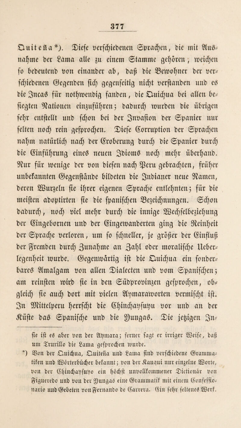 8 festen. Sillig folgten bie $ferbe unb eilten mit großer Sdjnelligfeit unb bemunberungSmürbiger Sidjerßeit ben be* fdjmerlichen Seg juntd. TOt jebem Sd)ritte naßrn ißre £ebßaftigfeit ju, unb fobalb fie feften 53oben unter ißren §ufen füllten, rannten fte, beS 3aume^ fpottenb, quer burd) ben Salb. 2)er langen, fd) malen Sattel mit mollenen Reefen, ber ßöl^ernen, ßalbmonbförmigen (Steigbügel unb ber fd)me^ reit Spornen mit ßanbgroßen labern ungemoßnt, mußten mir alle unfere Dfeitfünfte jufammemteßmen, um unfere Siße §u beraubten unb überließen unS bem Sillen ber gügellofen ^offe, bie burd) baS Dididjt babinbrauSten, bis fie atfjem- loS in einem Sumpfe fteden blieben; bort fonnten mir fie mieber fammeln unb langten oßne ferneren Unfall, miemoßl an §aut unb Kleibern gan§ gerfe^t, in ber Stabt an. Saßrenb ber übrigen Dage 30g id) eS oor, meine (Strei¬ fereien §u guße $u mad)en unb faitb mid) babei reid)lid)er beloßnt. Die langen 2lbenbe brad)ten mir mit unferm Sirtße unb bem §afencapitän §u, oon bem id) mand)e intereffante 9?ad)rid)ten über bie Snfel erhielt. (Sßiloe ift eine ber größten Snfetn ber §aßlreid)en SlrcßU pelen, meld)e ftd) längs ber Seftfüfte uon Sübamerifa oon 42° S. 55. bis §ur 9JtagelßanSftraße ßin§ießen. Sie ift etma 23 beutfd)e teilen lang unb 10 breit. (Sin pracßtooller, faft unburd)bringlid)er Urmalb bebeeft bie ununterbrod)ene ^ügelreiße, bie ber Snfel ein fanfteS, meltenförmigeS Wnfeßen gibt; aber nur feiten genießt man ben ungetrübten 2lnblicf biefer üppig begrünten kuppen, benn faft immer ßdngt regettfdjmereS ©emölfe über bem £anbe unb ßültt bie @ipfel ber 55äume in einen büftern Sd)leier ein, fo baß ber $l)am- tafte ein meiter Spielraum bleibt, ßinter benfelben ftd) ßoße