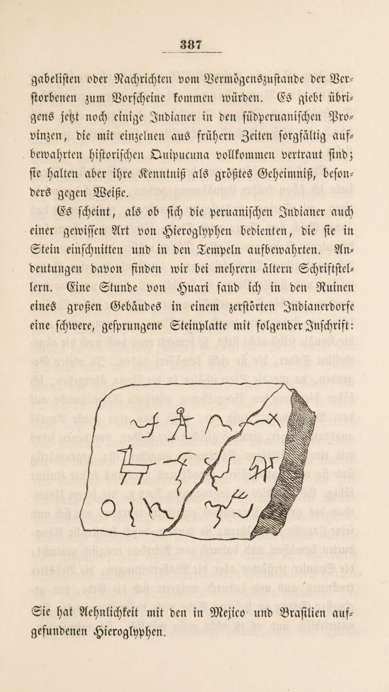 291 feine (Boibaten bie btenenben Jungfrauen fd)änben unb er* fd)lagen> Sie Ruinen biefcö auferorbentlid)en @ebäube6 geboren $u ben intereffanteften ber Mfte* Sie liegen auf einem 558guft fyol)en äpügel, beffen Spij$e ungefähr 30 guß l)od) au6 £uft* Regeln aufgefüfyrt ift* Stuf biefer fünftlidjen $uppe ftanb ber Sonnentempel, meldjer oon f)of)en, ampf)itf)eateräf)nlid) ge* bauten dauern umgeben mar* Ser Tempel felbft ift gegen* märtig ganj in Ruinen; man fteljt nur nod) einige Säle unb 9tifd)en, an beren Söänben man fyalb »ermifd)te, unfenntlid)e, $iegelrotl)e unb gelbe Malereien bemerft* Stm guße be3 <£>ü* gel6 unb an feinen (Beiten lagen SBotynungen, oon benen nur nod) bie nadten, l)alb eingeriffenen SBänbe übrig geblieben ftnb. Sa3 ©an$e mar oon einer 8 guß breiten unb mafyr* fdjeinlid) fjoljen Raiter umgeben* 3f)re <£>bf)e beträgt fefct nod) an einigen Stellen 12 guß, an ben meiften aber nur 3—4 guß* Sie 2ButI) nad) Sd)ä($en $u graben jerftört all* fä^rltd) mefjr unb mef)r biefe$ Senfmal einer Vergangenheit, bie motyl mertf) ift, baß il)re Monumente mit me^r Schonung be^anbelt merben*