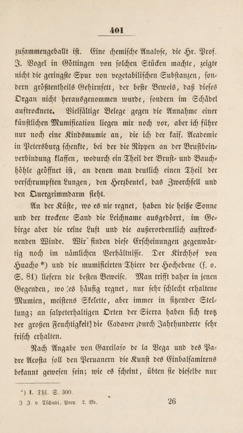 griffe* flauet 3uau $ernanbe$. — Ueb erfahrt ltad) ©allao. — SOtatrofe tm 3)ceev. — Sln'funft int (Mao. — 33ap. — Snffl (San Scren^o. — Hebungen nub Senfungen ber JCitfle. — 3uvüe^tef)en unb Steigen beb SMecveS. — 3>te oevfuufene Stabt. —, ©allao. — ^afeubamnt. — ^eftuttg. — ^Belagerung butcl) bie Spanier. — ©etteral 3?obil. — ^Belagerung bnreb bie ©fuleuob. — ©olocofo. — ©bmeralba. — Ueberfall. — ©erfarett. — Seefd)lacbt bei ©abnta. — Q3abeort. — ßoologie. — Harare ntno. — Secbogel. — Sanböogef. — 5lntpljibieu. — $ifcf)e. — SBeg nach Sima. — ©bileuifcber Dreier. — Segua. — $lla- nteba. — 3}on einem günftigeit Dfhsinbe begleitet, erreichten mir in 360tunben bie^nfetnSuangernanbej, tseldje auf ber ^ölje üon Skbparatfo liegen unb gemöhnlid) sott ben <Sd)iffent, bie sott ©uropa nachdem fegeln, of)ne in (S^ile ein^utaufen, aufge^ fucf)t merbett, um ben ©ang ber Chronometer $u beftimmeit. 3)ie Heine ©nippe befteht auö brei Sttfeln, bie öftlid)fte heißt „mas a tierra (näher ber ©rbe), bie rseftlidjc „ mas a fuera (mehr nad) außen) unb bie füb ließe, ein faft gan$ nadter Seifen, „isla de lobos (0eehunb6infel). 3)ie ben ben erfteren ftub mit @ra$ unb Räumen bebeeft5 mas a lierra ift siel größer unb fünfter geneigt, al$ mas a fuera. äBeibe Snfeltt gleid)en in ißrer Sonn auffallcnb ben jur ©ruppe ber