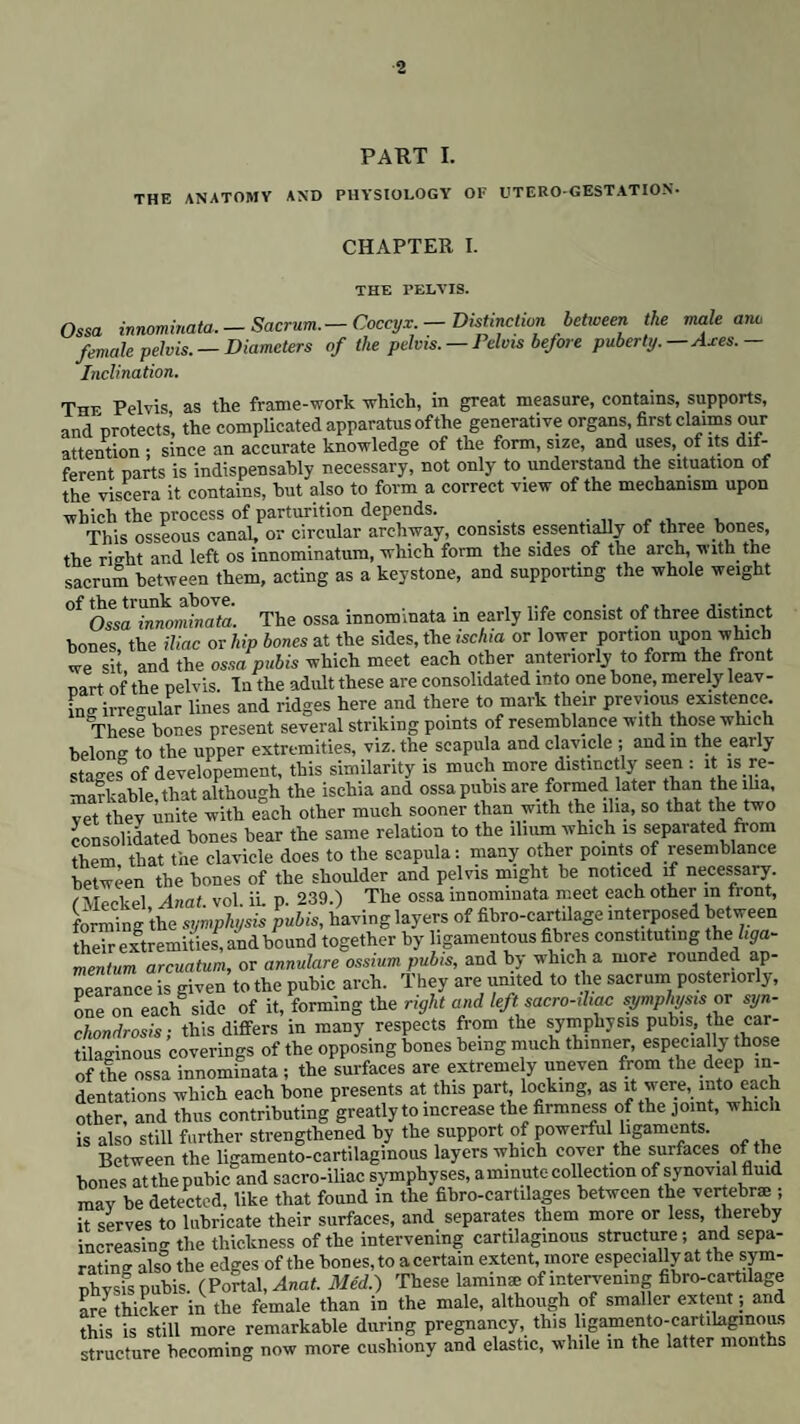 PUERPERAL CONVULSIONS. 239 the cause, we find the expression altered, the muscles of the face are twitching, the features beginning to be distorted, and the next moment she falls down in general convulsions. Wigand (Geburt des Mensclien, vol. i. §102.) considers that the two sym¬ ptoms which usher in the attack are, the frightful staring followed by rolling of the eyes, with sudden starts from right to left, and twisting of the head to the same side by the same sudden movements ; as soon as the convulsions have commenced, the head generally returns to its former position, or rather is pulled more or less backwards; “ the eyes are wide open, staring, and very promi¬ nent, the eyelids twitch violently, the iris is rapidly convulsed with alternate contractions and dilatations; the face begins to swell and grow purple, the mouth is open and distorted, through which the tongue is protruded, brown, and covered with froth ; the lips swell and become purple : in fact, it is the complete picture of one who is strangled.” (Op. cit.) These convulsions, as in common epilepsy under other circumstances, usually if not always commence about the head and face, gradually passing down to the chest and abdomen, and then attacking the extremities. After the above- mentioned changes, they pass into the throat and neck, by which a state of trismus is produced, and the protruded tongue is not unfrequently caught be¬ tween the teeth and severely wounded. The neck is violently pulled on one side, and from the pressure to which the trachea is subjected, severe dyspnoea is produced. The respiration is nearly suspended, and from the violent rush¬ ing of the air as it is forced through the contracted rima glottidis, the breathing is performed with a peculiar hissing sound. The muscles of the chest now become affected, and the thorax is convulsively heaved and depressed with great vehemence; those of the abdomen succeed, and the convulsive efforts are here, if possible, still more violent: such are the contractions of the abdominal muscles, and so powerfully do they compress the contents of the abdomen, that a person who had not previously seen the patient would scarcely believe she was pregnant; the next moment the abdomen is as much protruded as it was before compressed. From the same cause, the contents of the rectum and bladder are expelled unconsciously, the extremities become violently convulsed, and the patient is bedewed with a cold clammy sweat. The duration of such a fit is variable; it seldom lasts more than five minutes, and frequently not more than two, and then a gradual subsidence of the convulsions and other symptoms follow; the swollen and livid face returns to its natural size and colour, the eyes become less prominent, the lips less turgid, the breathing is easier and more calm, the viscid saliva ceases to be blown into foam from the mouth, and the patient is left in a state of comatose insensibility or deep stertorous sleep, from which, in the course of a quarter of an hour or twenty minutes she suddenly awakes, quite unconscious of what has been the matter; she stares about with a vacant expression of surprise ; she feels stiff and sore as if she were bruised : this will be especially the case if it has been attempted to hold her during the fit. The convulsive efforts of the muscles of the body and extremities are not easily resisted, and thus it is that we hear of a delicate woman under these circumstances requiring several strong men to hold her: the result of such treatment is, that her muscles and joints are severely strained, and continue painful for some time after. Patients, on recovering their senses, frequently complain of pain and soreness in the mouth, arising from the tongue having been bitten; in some cases where the tongue has been much protruded, the injury is very severe, the tongue being bitten completely across, and hanging only by a small portion. The woman may suffer but one attack, and have no return of the fit, or in half an hour, an hour, or longer, the convulsions again appear as at first. If this happens several times, she does not recover her consciousness during the in¬ tervals, but remains in a continued state of coma from one fit to another. Although it rarely happens that the patient dies during a fit, still nevertheless one fit will in some cases be sufficient to throw her into a state of coma from