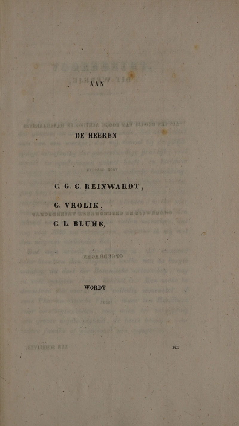 Kdl SAAN (st* DE HEEREN C. G. C. REÏNWARDT, _G. VROLIK, C. L. BLUME, WORDT