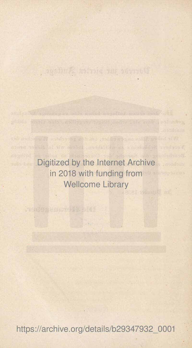 Digitized by the Internet Archive in 2018 with funding from Wellcome Library https://archive.org/details/b29347932_0001