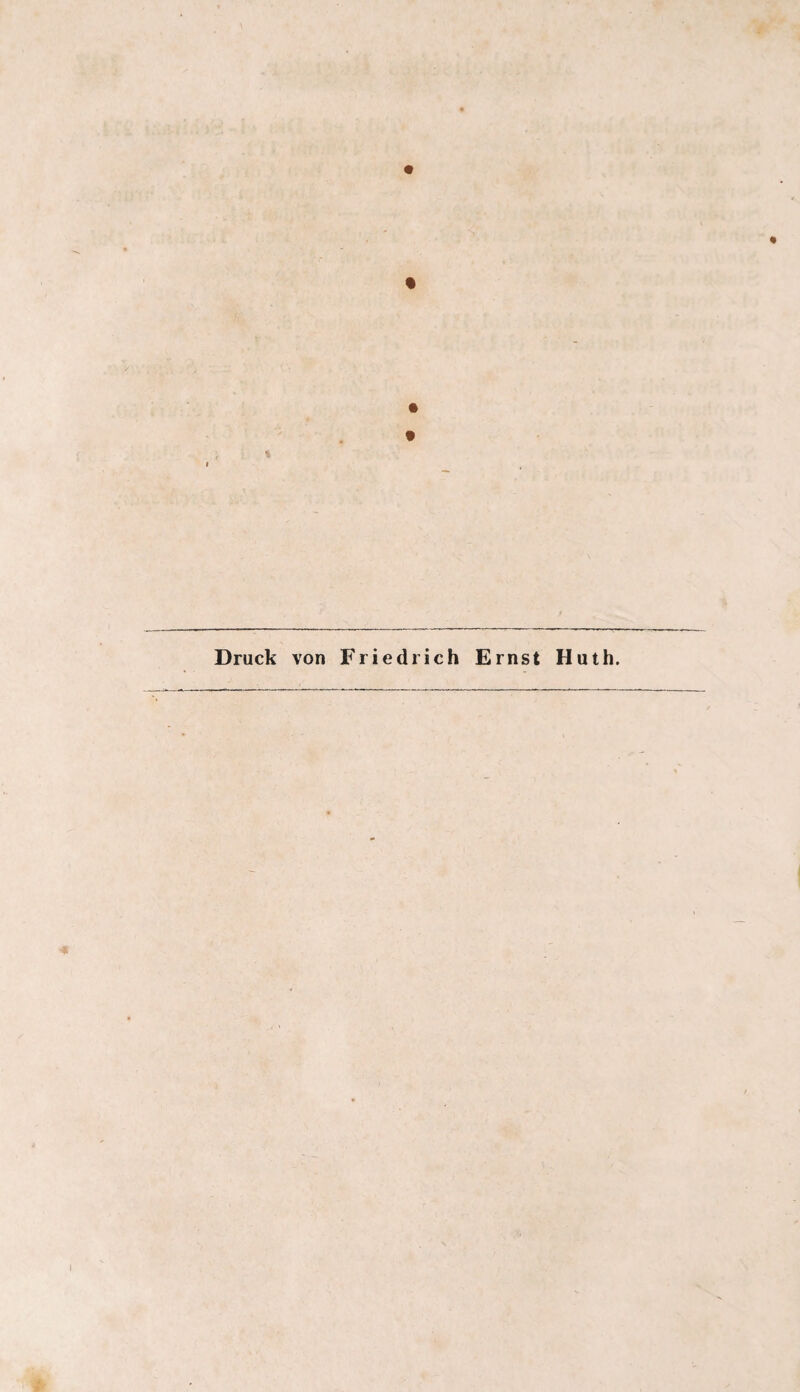 Druck von Friedrich Ernst Huth.