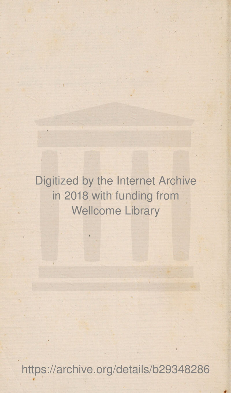 > V ) Digitized by thè Internet Archive in 2018 with funding from Wellcome Library i « t https ://arch i ve. org/detai Is/b29348286