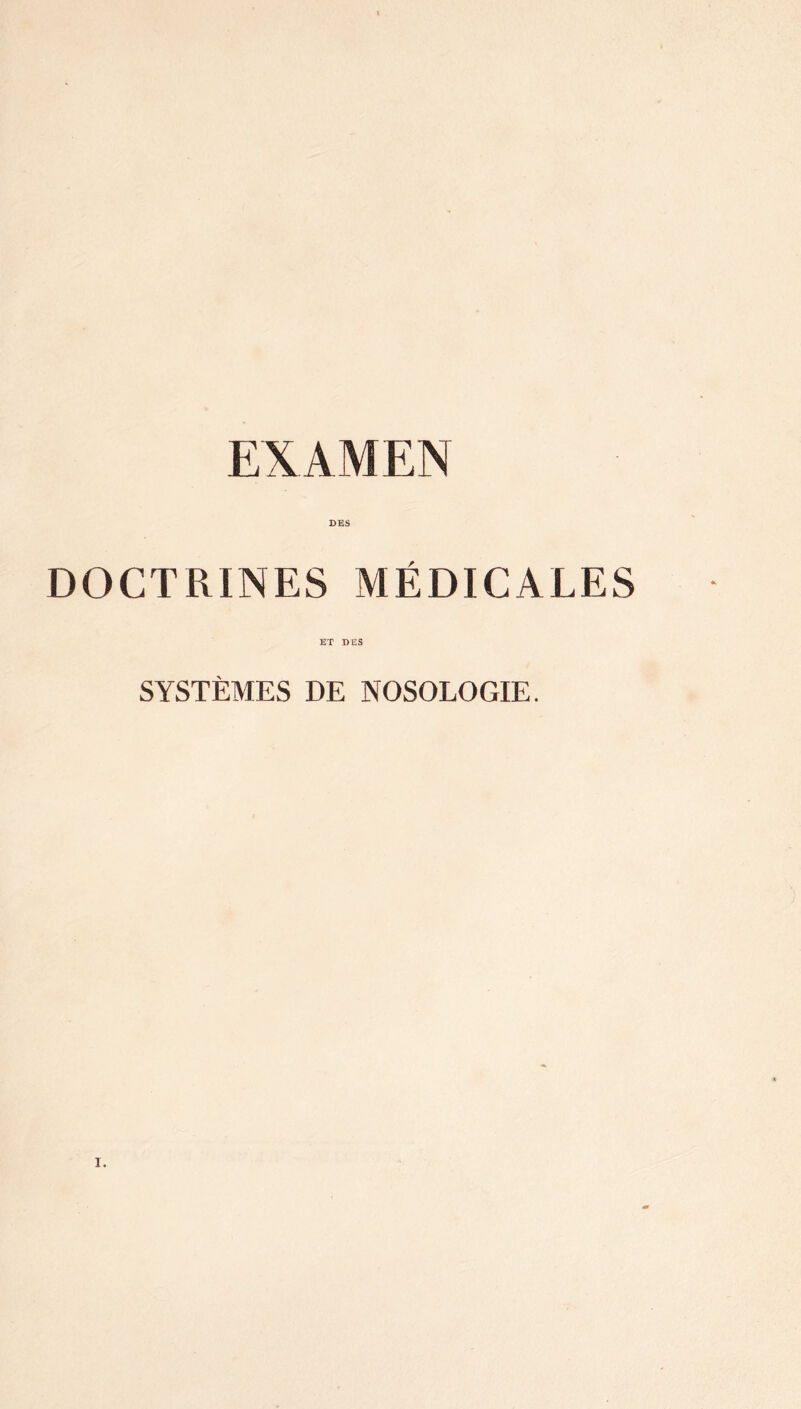 DES DOCTRINES MÉDICALES ET DES SYSTÈMES DE NOSOLOGIE.