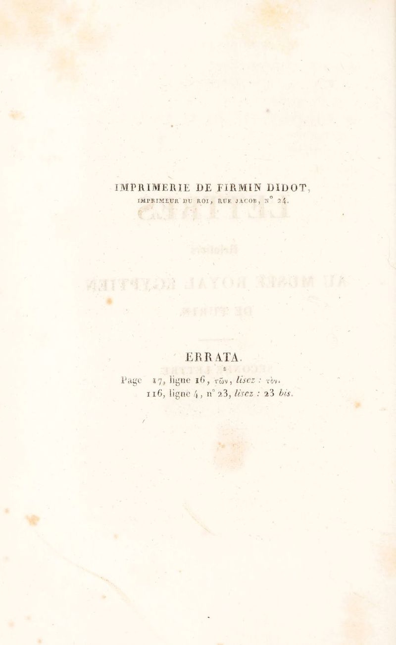 IMPRIMER IE DE FI R Ml N DIDOT, 1MI>RIMEUR Ull ROI, RUE JACOB, N° 2\, ER R ATA. Page ligne 16, rwv, lisez : tov.