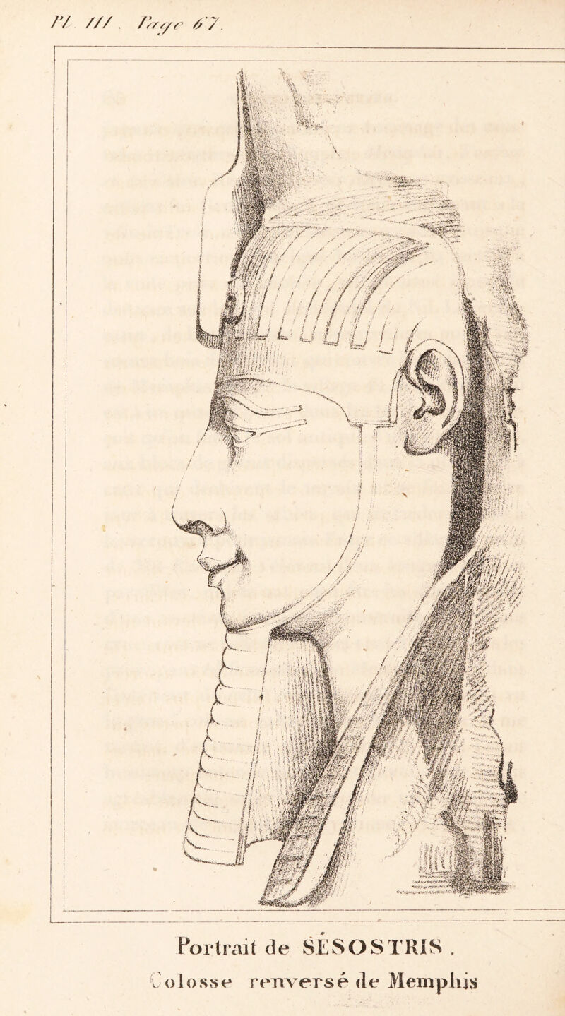 /Y ///. /sfs/r 67. Portrait de SESOSTRIS . Colosse renversé (le Memphis