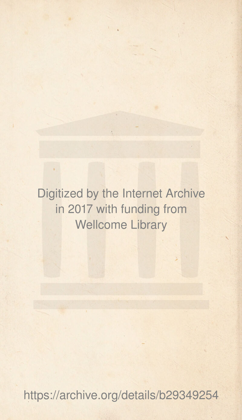 Digitized by the Internet Archive in 2017 with funding from Wellcome Library https://archive.org/details/b29349254