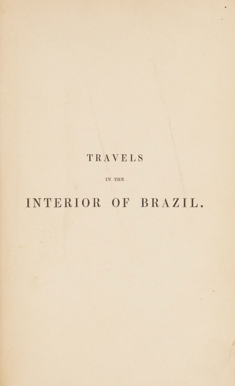 TRAVELS IN THE INTERIOR OF BRAZIL.