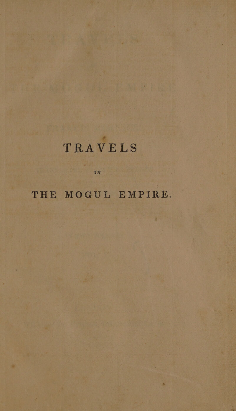 TRAVELS THE MOGUL EMPIRE.