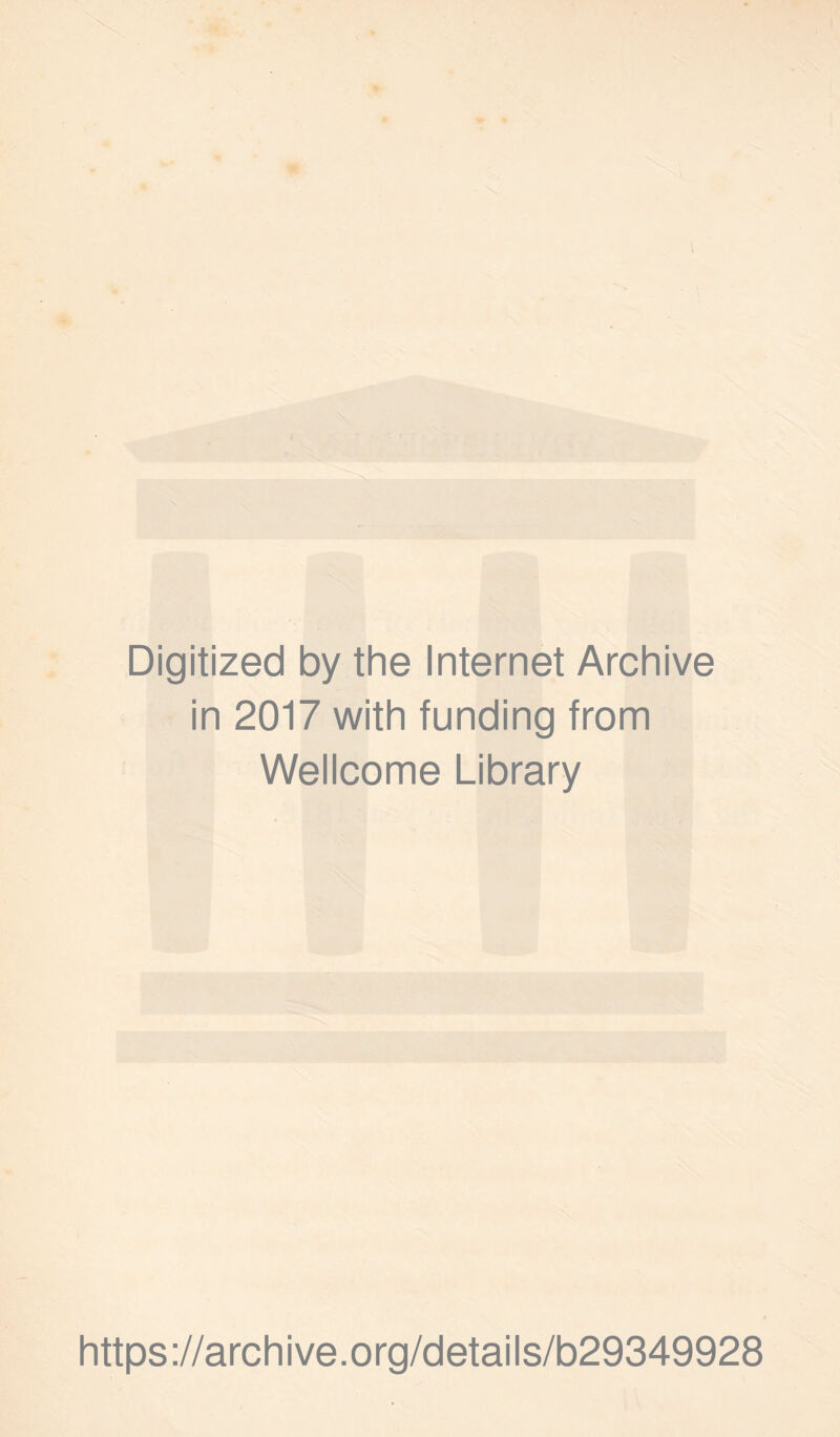 Digitized by the Internet Archive in 2017 with funding from Wellcome Library https://archive.org/details/b29349928