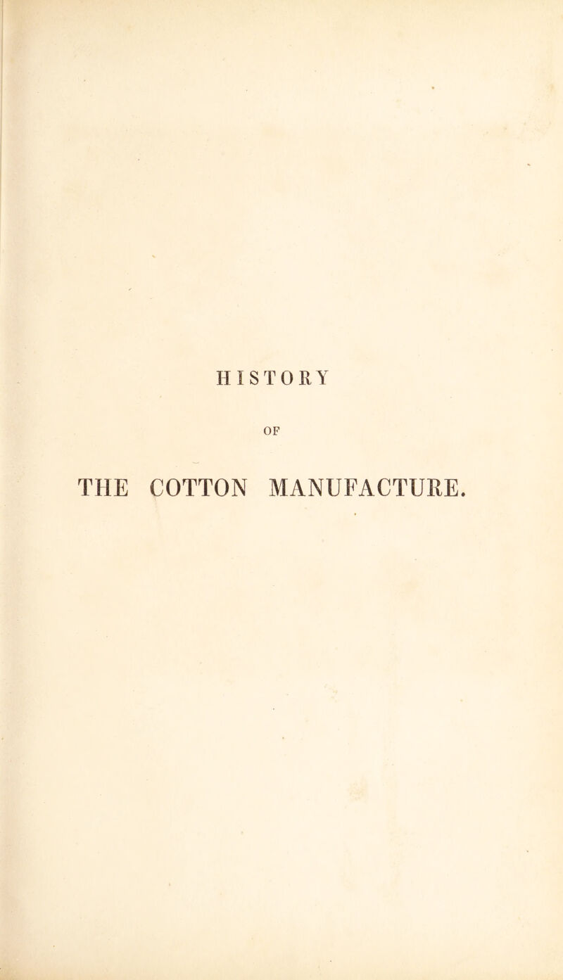 HISTORY OF THE COTTON MANUFACTURE.