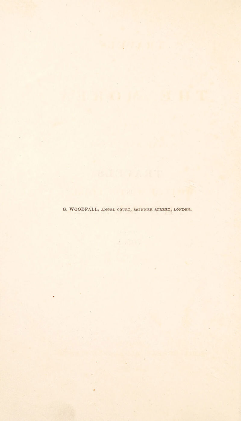 G. WOODFALL, angel court, skinner street, London,