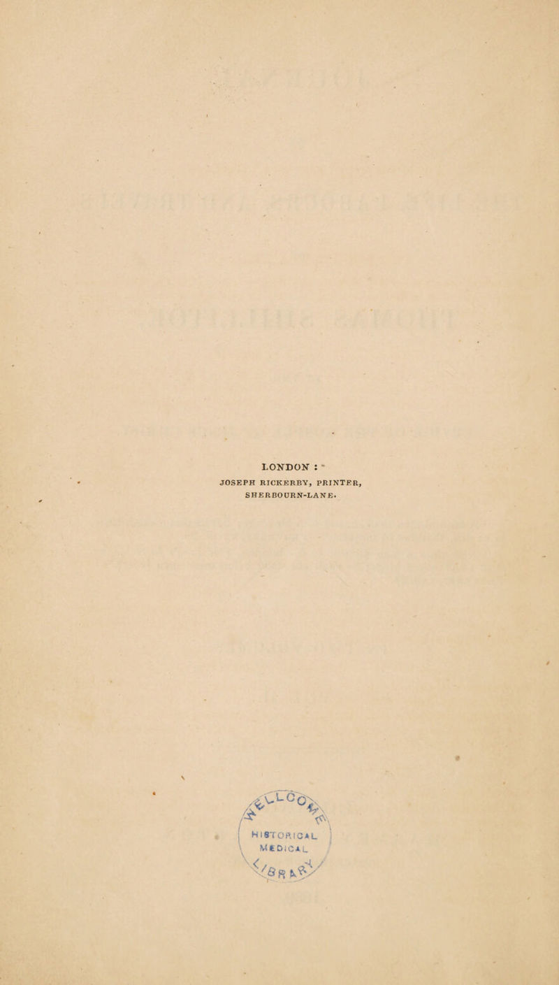 LONDON : ' JOSEPH RICKERBY, PRINTER SHERBO URN-LANE.