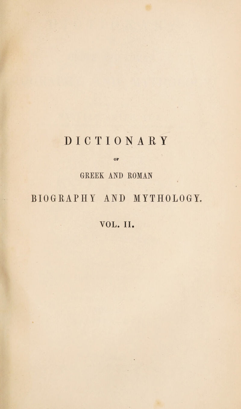 DICTIONARY OF GREEK AND ROMAN BIOGRAPHY AND MYTHOLOGY.