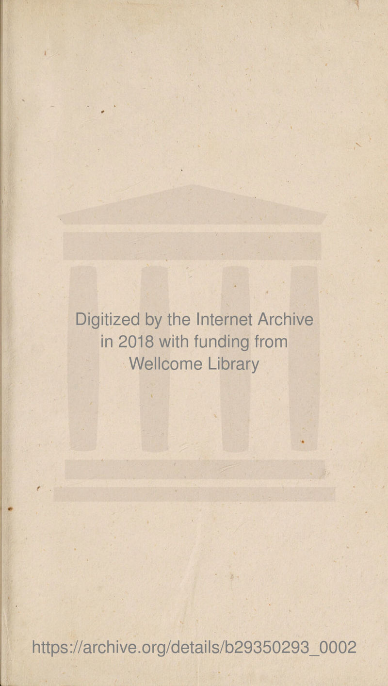 4 . ' , &gt; • -  . / ' «4 Digitized by the Internet Archive in 2018 with funding from Wellcome Library https://archive.org/details/b29350293_0002 , ■