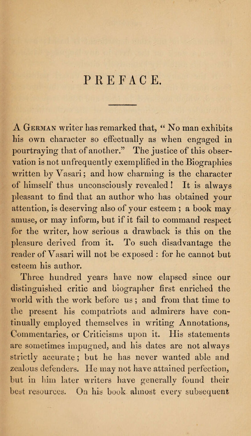 LIVES OF THE MOST EMINENT PAINTERS, SCULPTORS, AND TRANSLATED FROM THE ITALIAN OF GIORGIO VASARI. WITH NOTES AND ILLUSTRATIONS, CHIEFLY SELECTED FROM VARIOUS COMMENTATORS. BY MiiEcio VOL. I. LONDON: HENRY G. BOHN, YORK STREET, COVENT GARDEN. MDCCCL.