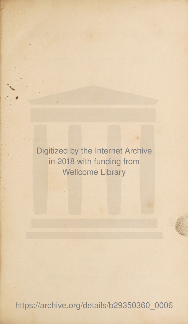 Digitized by the Internet Archive in 2018 with funding from Wellcome Library https://archive.Org/details/b29350360_0006