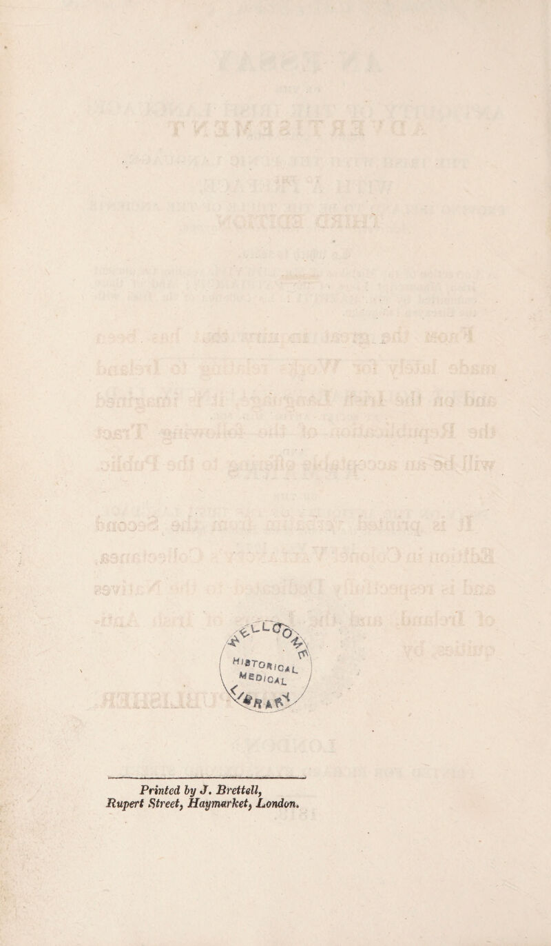 Printed by J. Brettell, Rupert Street, Haymarket, London.