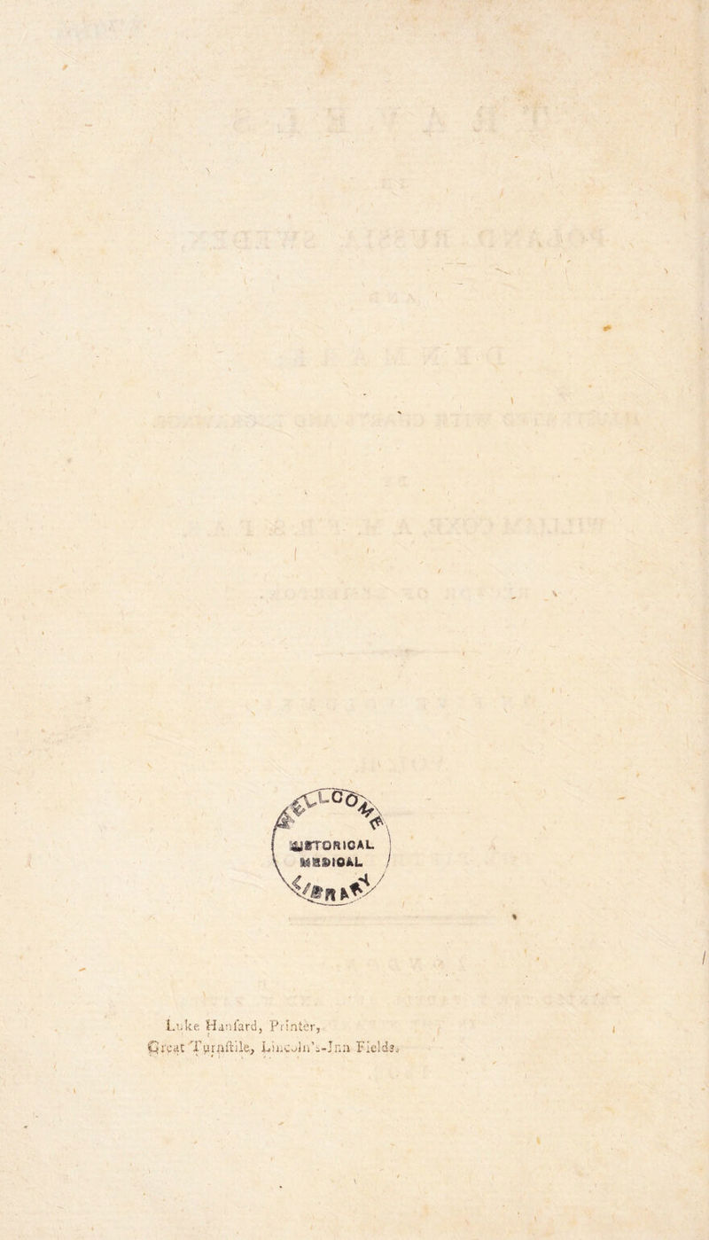 arroRiGAL Luke Hanfard, Printer, l ' C5rpat Tyirnftile, Liucjlnk-Inn Fields,