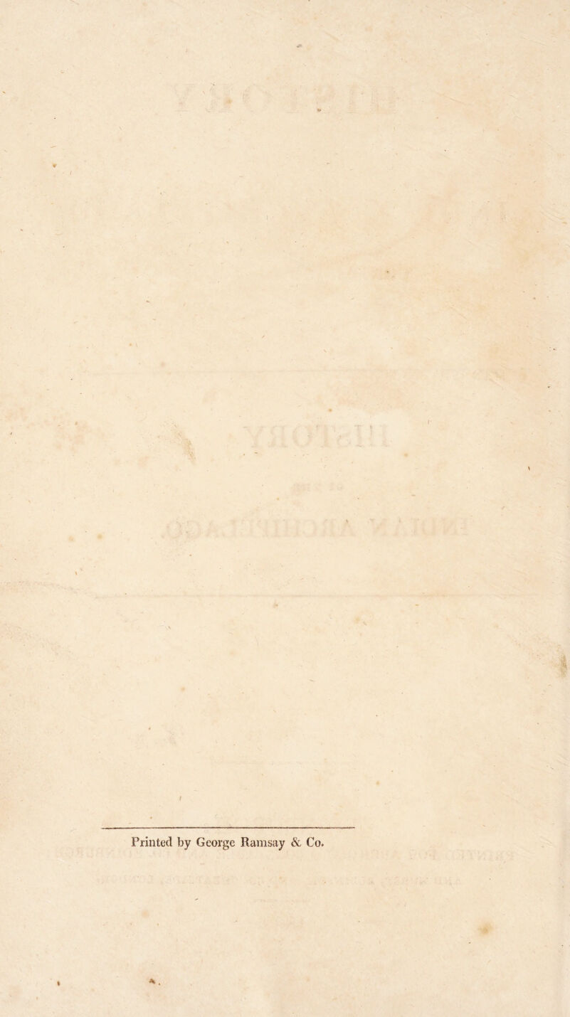 r \ $ i Printed by George Ramsay & Co. * , I