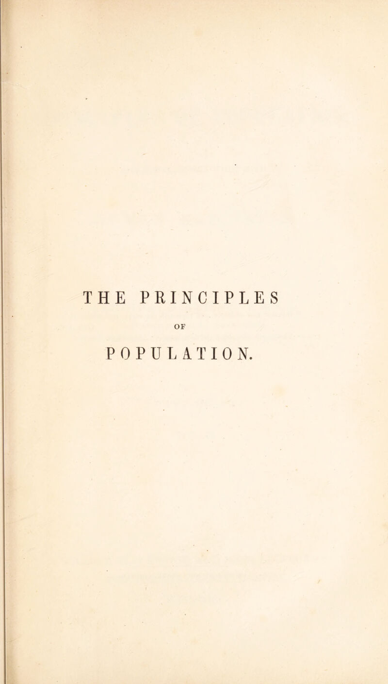 THE PRINCIPLES OF POPULATION.