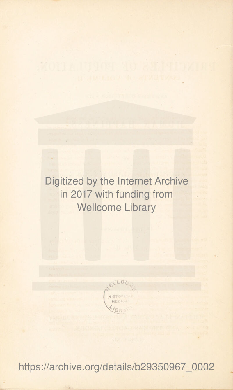 Digitized by the Internet Archive in 2017 with funding from Wellcome Library https://archive.org/details/b29350967_0002