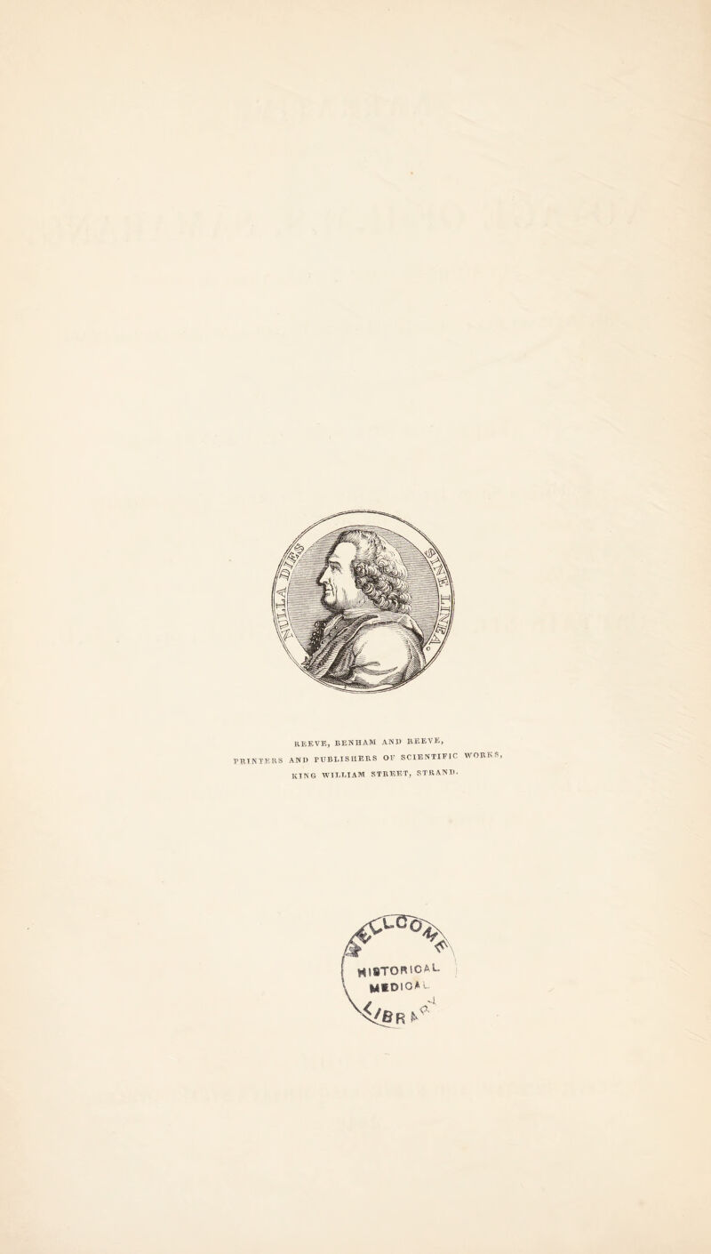 REEVE, BENHAM ANP REEVE, PRINTERS AND PUBLISHERS OF SCIENTIFIC WORK KING WILLIAM STREET, STRAND-