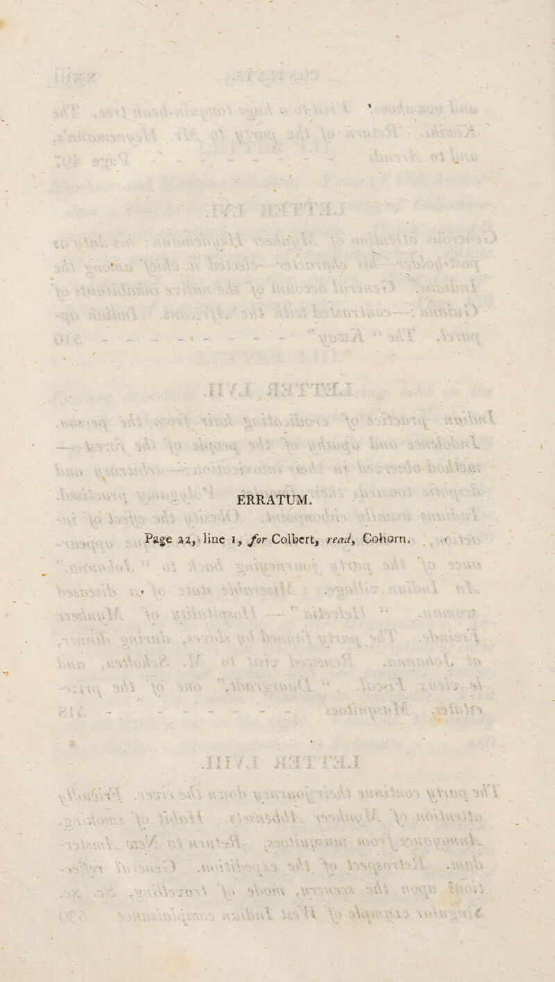 V ^ ' V ERRATUM. i ; Page a2,. line i,/sr Colbert, read, Cohorn. < , • v-.V\' 1, ■: V 'V . \