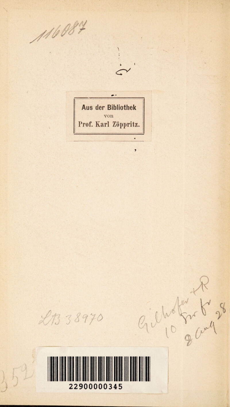 Aus der Bibliothek von Prof. Karl Zoppritz. 22900000345
