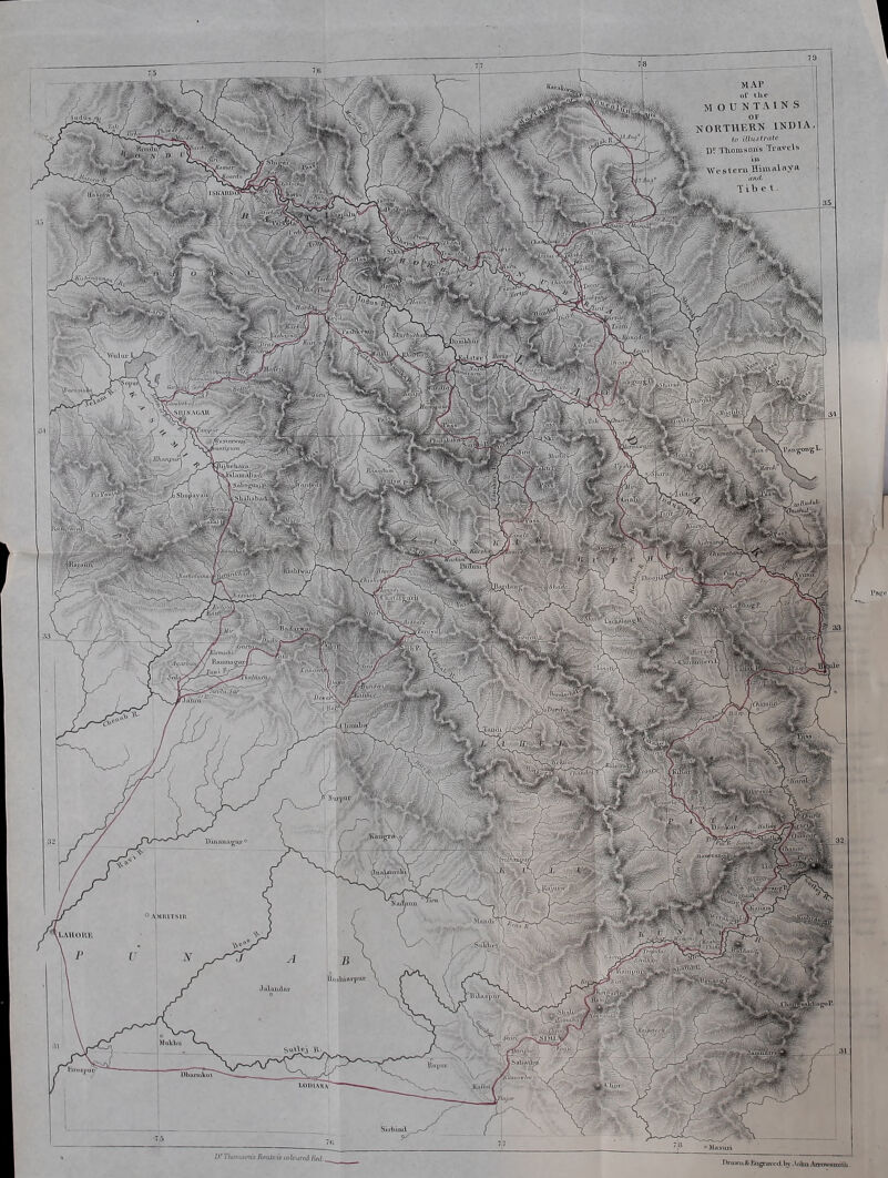 MAP of the mountains OF NORTHERN INDIA to illustrate DV Thomson's Travels Western Himalaya lU, Tibet. 11 sifAun o Pn<)on«a ifimisu dus •V- ■-/ JfMini (iyqiinijir mosicnnm iKmantipura . .V.mgong] tijhrlmi ii \ I si ,t m.'li.i <1 ilWyplnjlK? J Yf' v jjMiritU Krl'miy wtiirhnlinnu i .Chisfiy Riuiimt] Atjarhnn. 1lialauCu4 lamm aS/P- JjuiiU liiiiiulni ;Kidigrii- 1) inunagar iij ILMlOltK Suldu-l jyrZp , xt Unsliiiivpm- .liiliuulu \Hniuptirli. s.v\vVt'\ \t. SrtllU\lu) Olmnukul LODlANA Mnsiui l)r Thomsons Route, is coloured Red ■d K •1 im .Wo\v«mi111